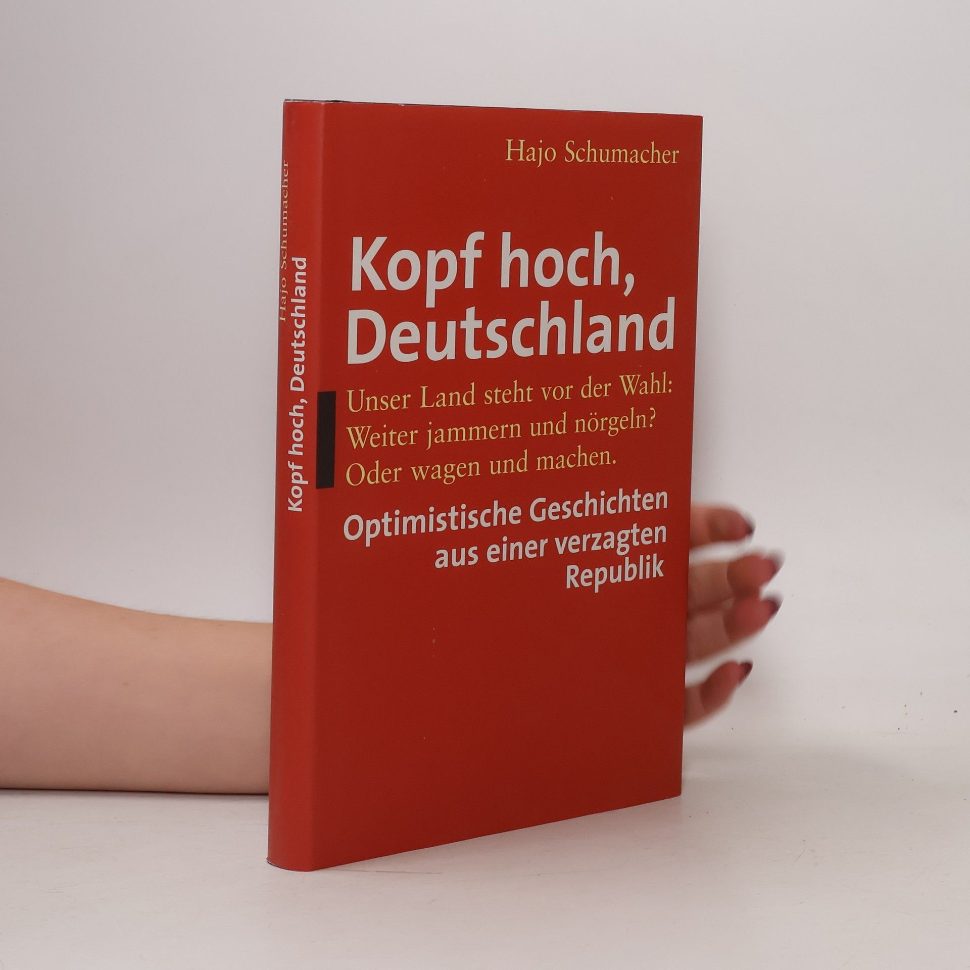 Hajo Schumacher Kopf hoch, Deutschland