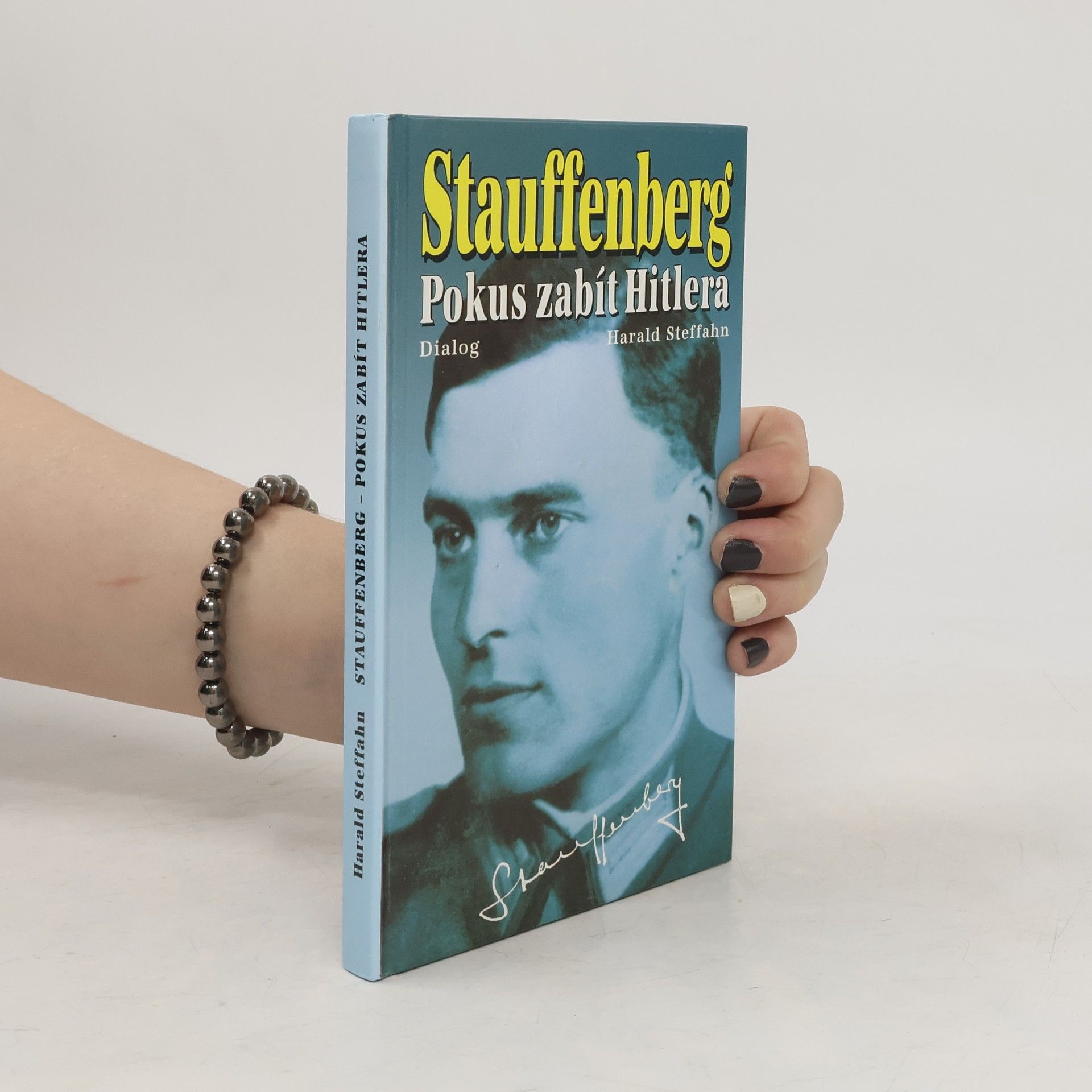 Harald Steffahn Claus Schenk, hrabě von Stauffenberg : životopis strůjce atentátu na Hitlera