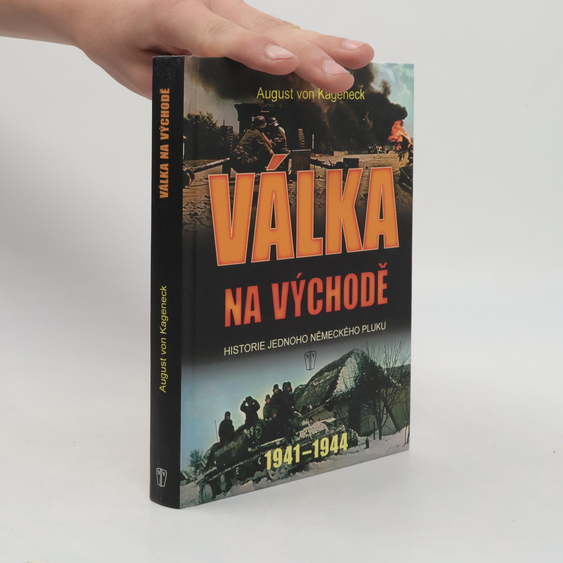 August von Kageneck Válka na východě : historie jednoho německého pluku 1941-1945