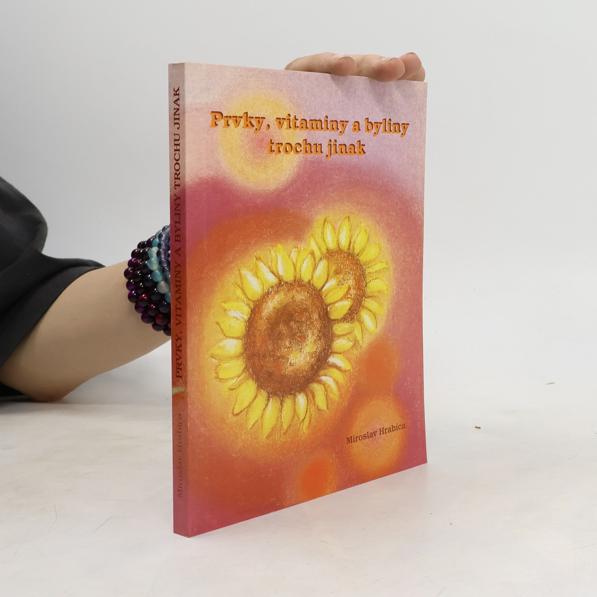 Miroslav Hrabica Prvky, vitaminy a byliny trochu jinak