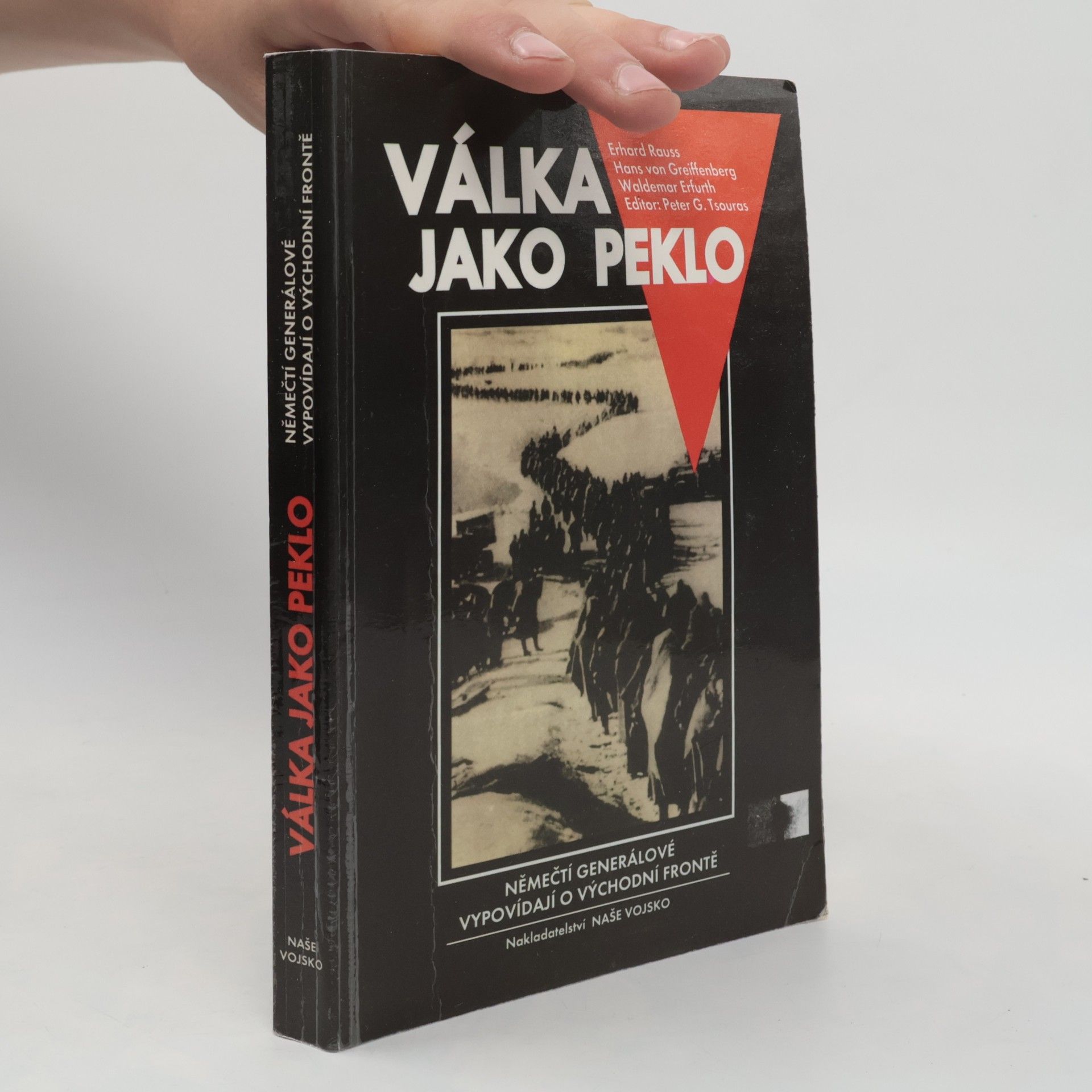 Waldemar Erfurth Válka jako peklo : němečtí generálové vypovídají o východní frontě