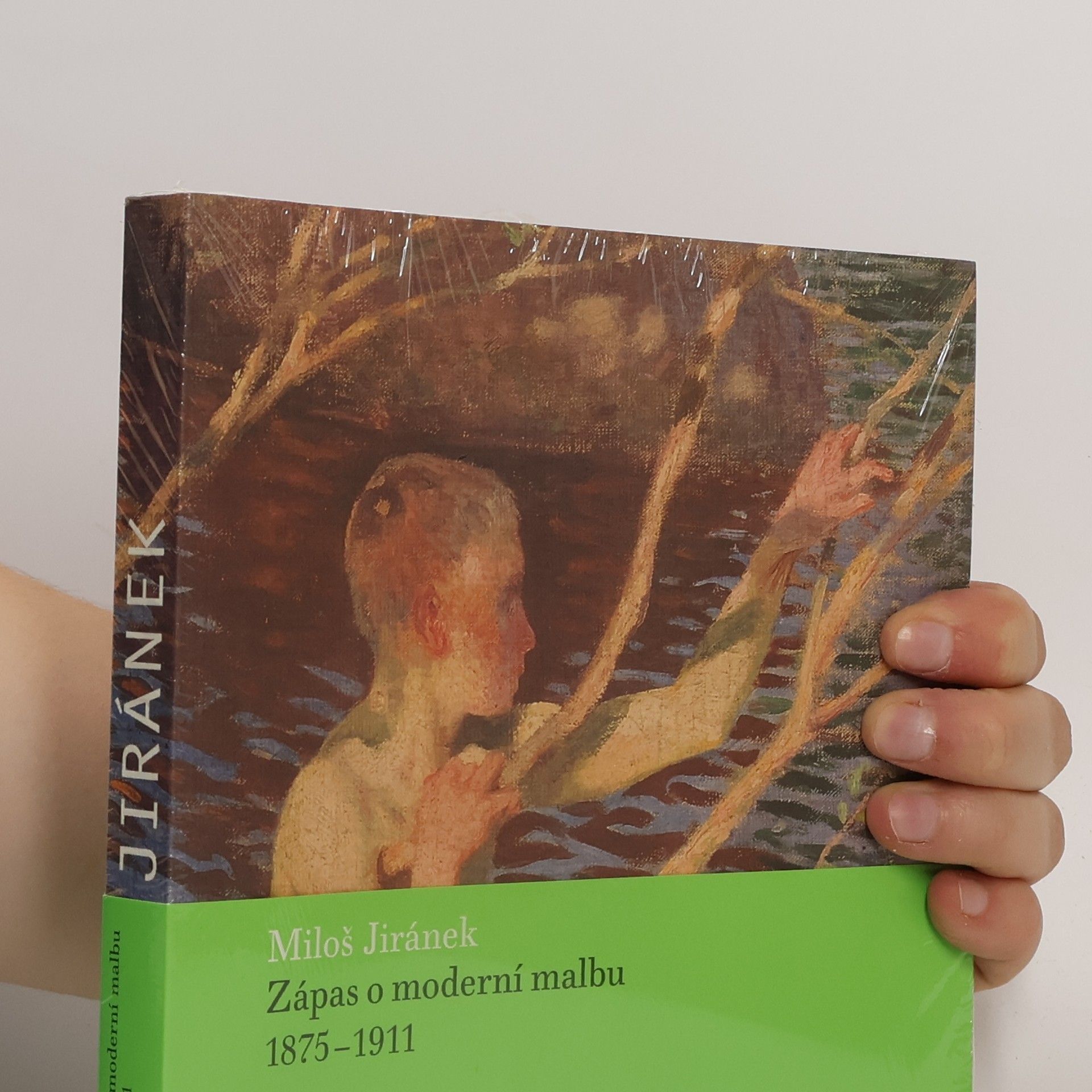 Miloš Jiránek Miloš Jiránek. Zápas o moderní malbu 1875-1911