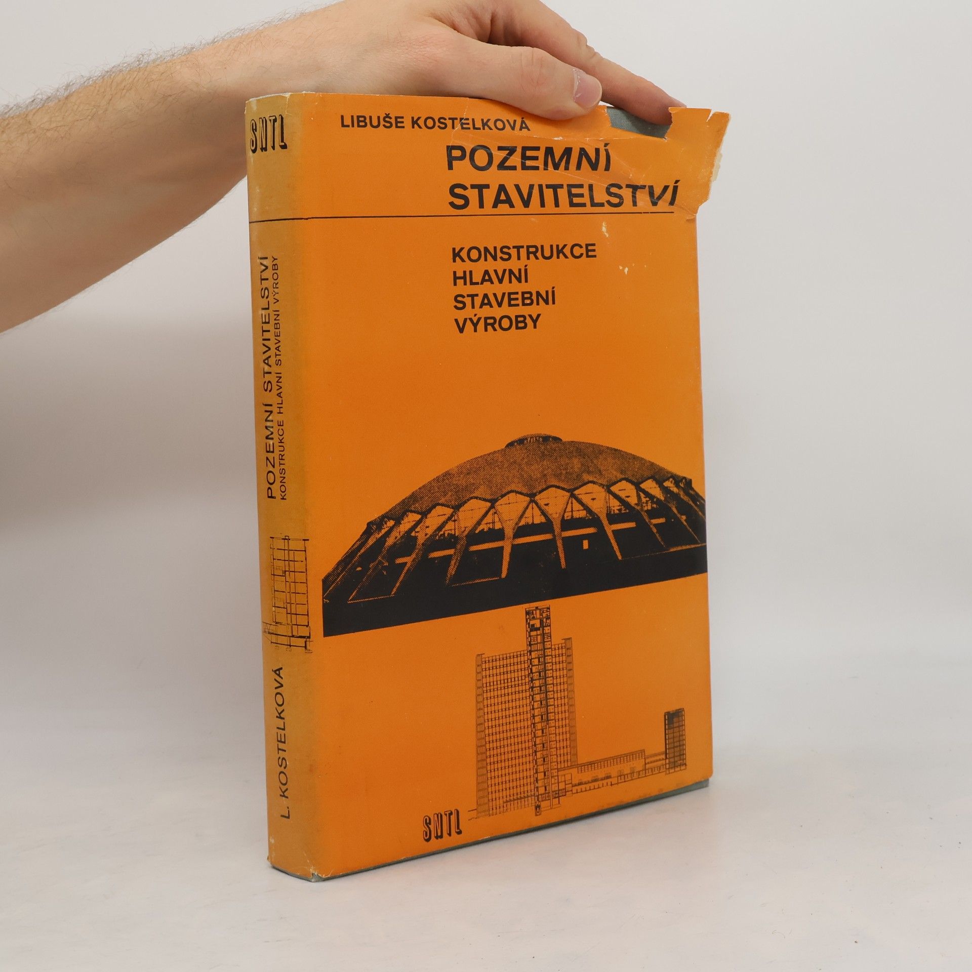 Libuše Kostelková Pozemní stavitelství. Konstrukce hlavní stavební výroby