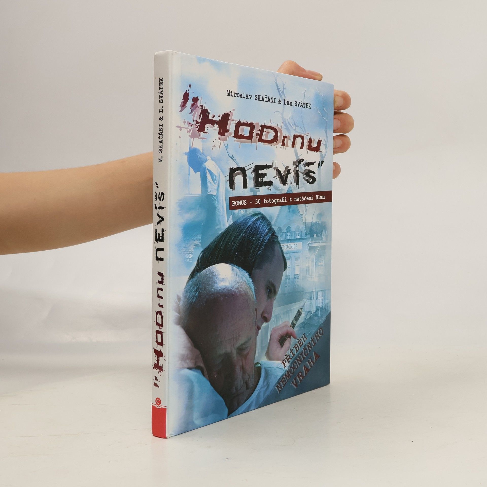 Dan Svátek Hodinu nevíš : příběh nemocničního vraha