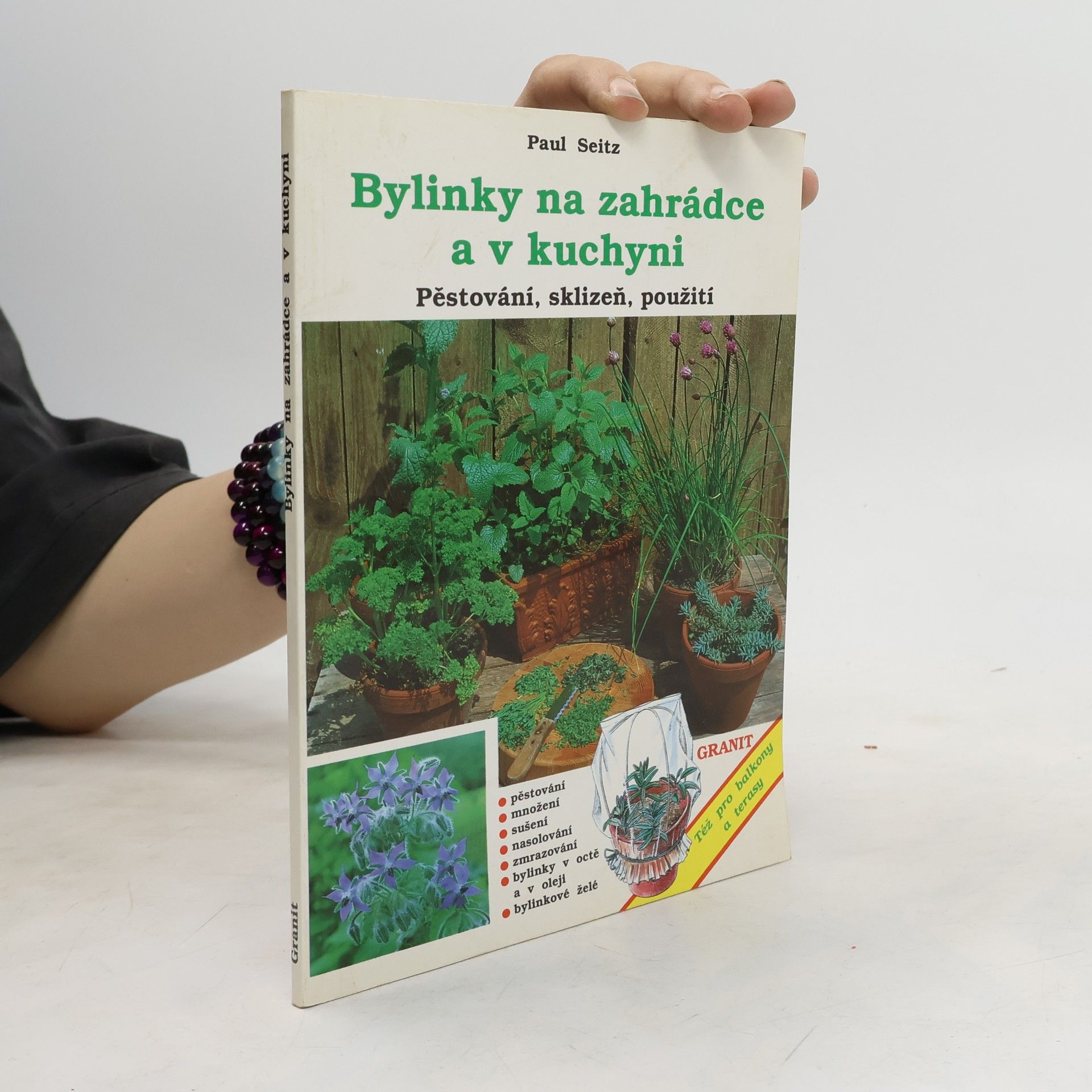 Paul Seitz Bylinky na zahrádce a v kuchyni : Pěstování, sklizeň, použití