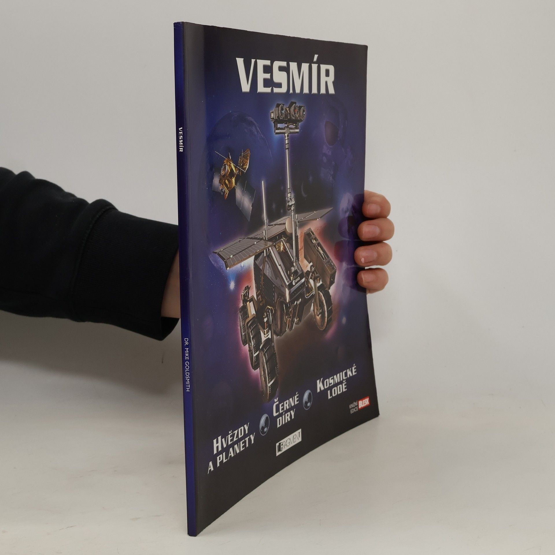 Mike Goldsmith Vesmír: Hvězdy a planety, černé díry, kosmické lodě