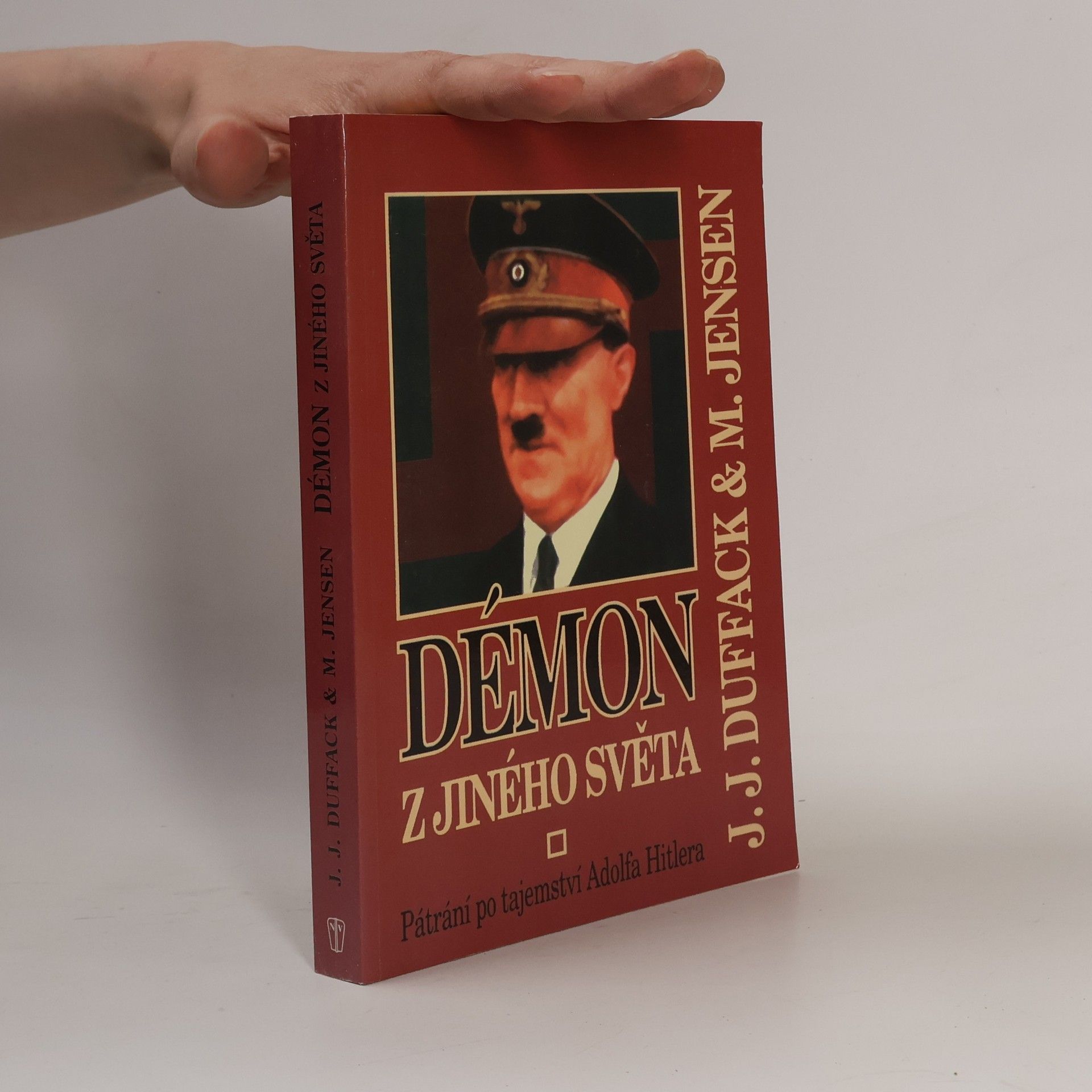 J. J. Duffack Démon z jiného světa. Pátrání po tajemství Adolfa Hitlera