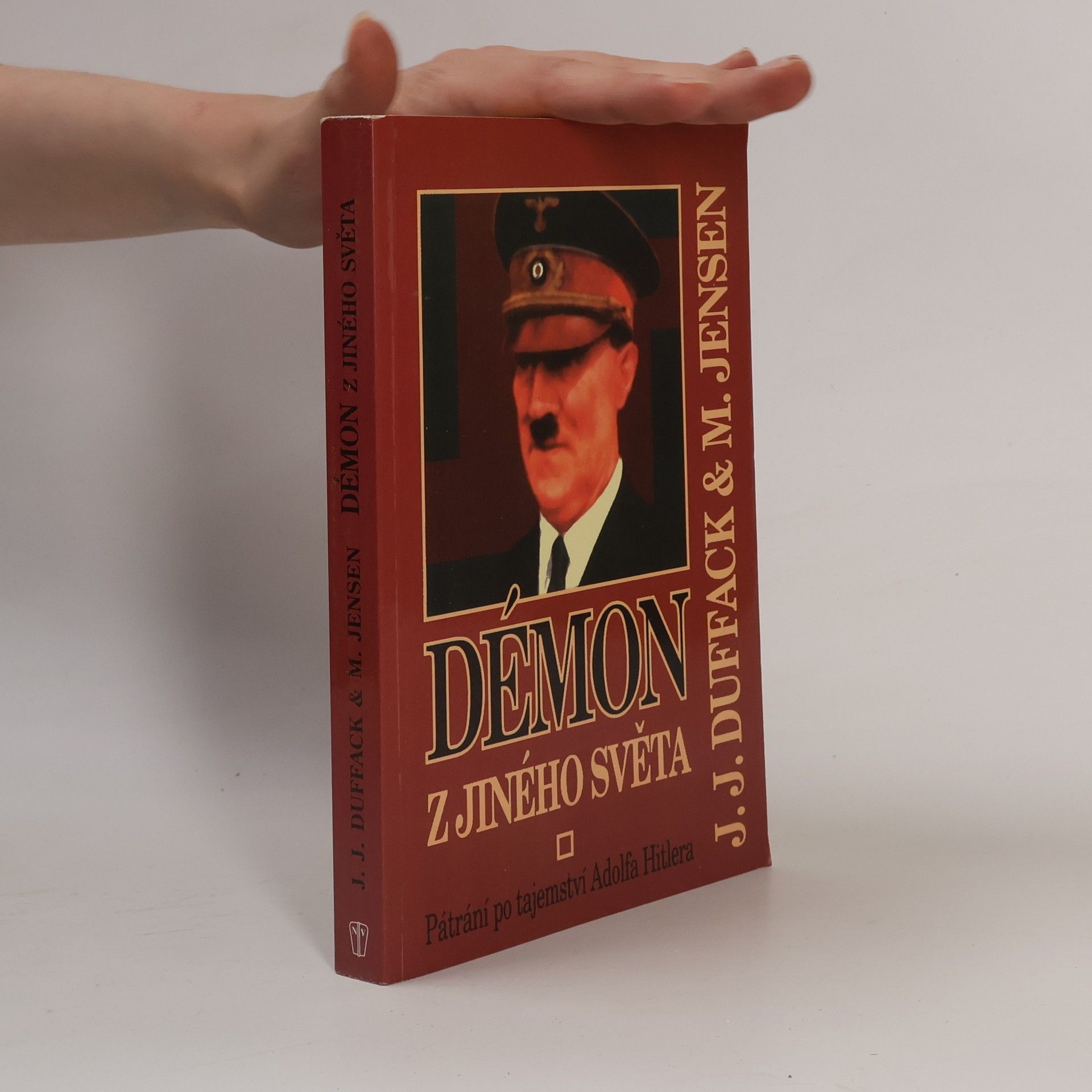 J. J. Duffack Démon z jiného světa. Pátrání po tajemství Adolfa Hitlera