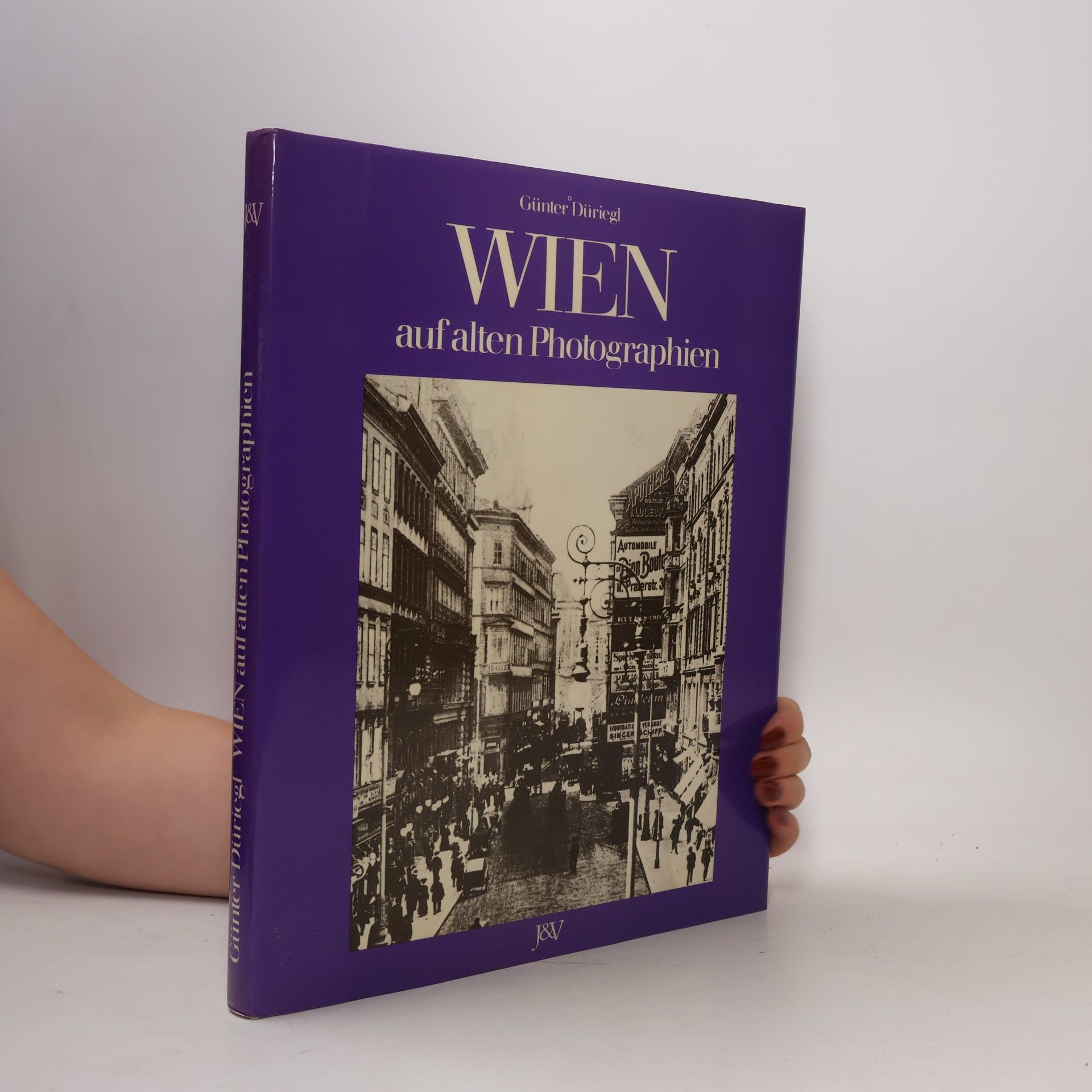 Günter Düriegl Wien auf alten Photographien