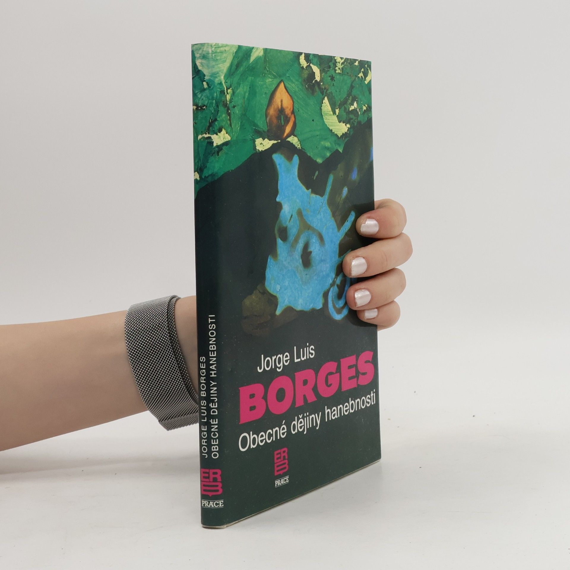 Jorge Luis Borges Obecné dějiny hanebnosti