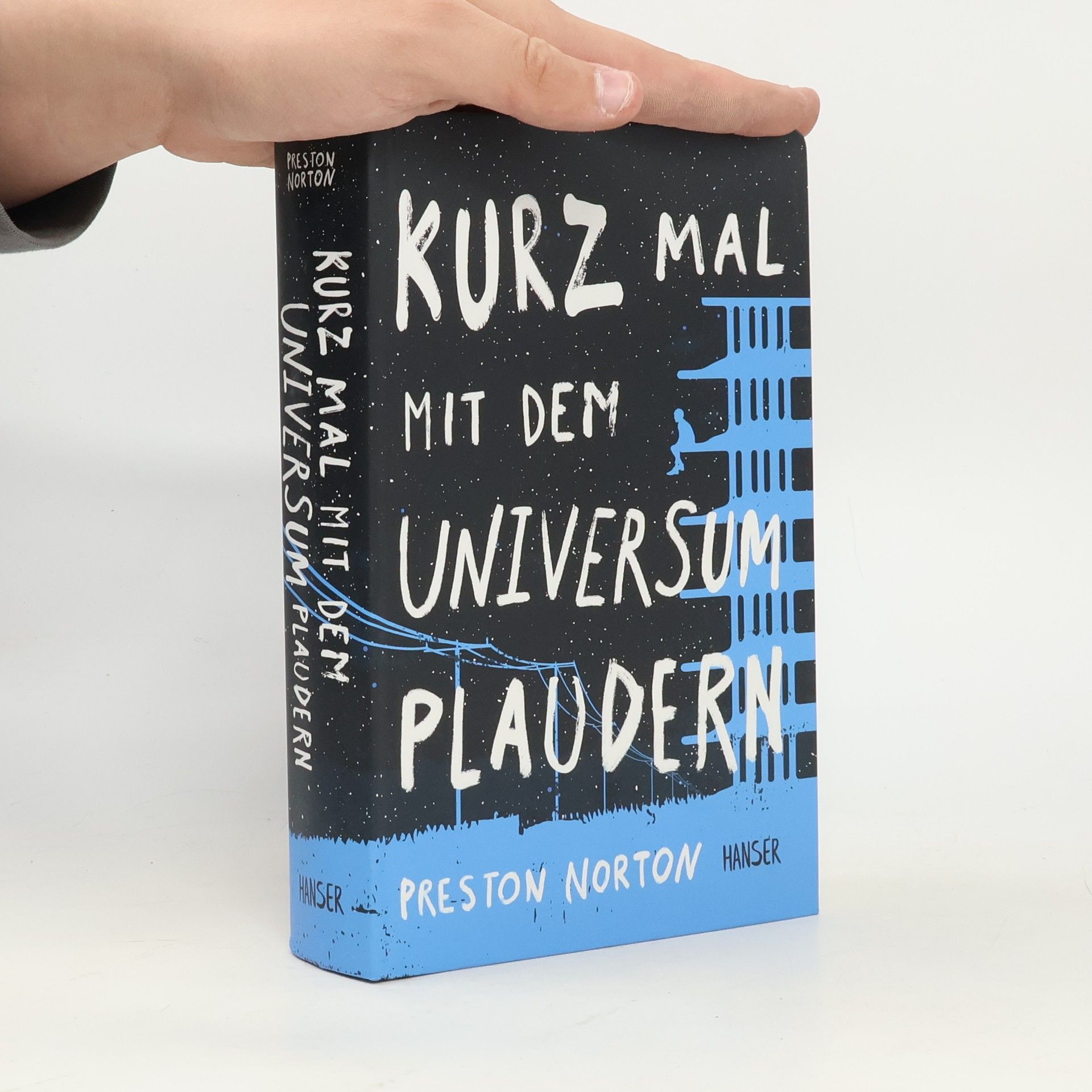 Preston Norton Kurz mal mit dem Universum plaudern