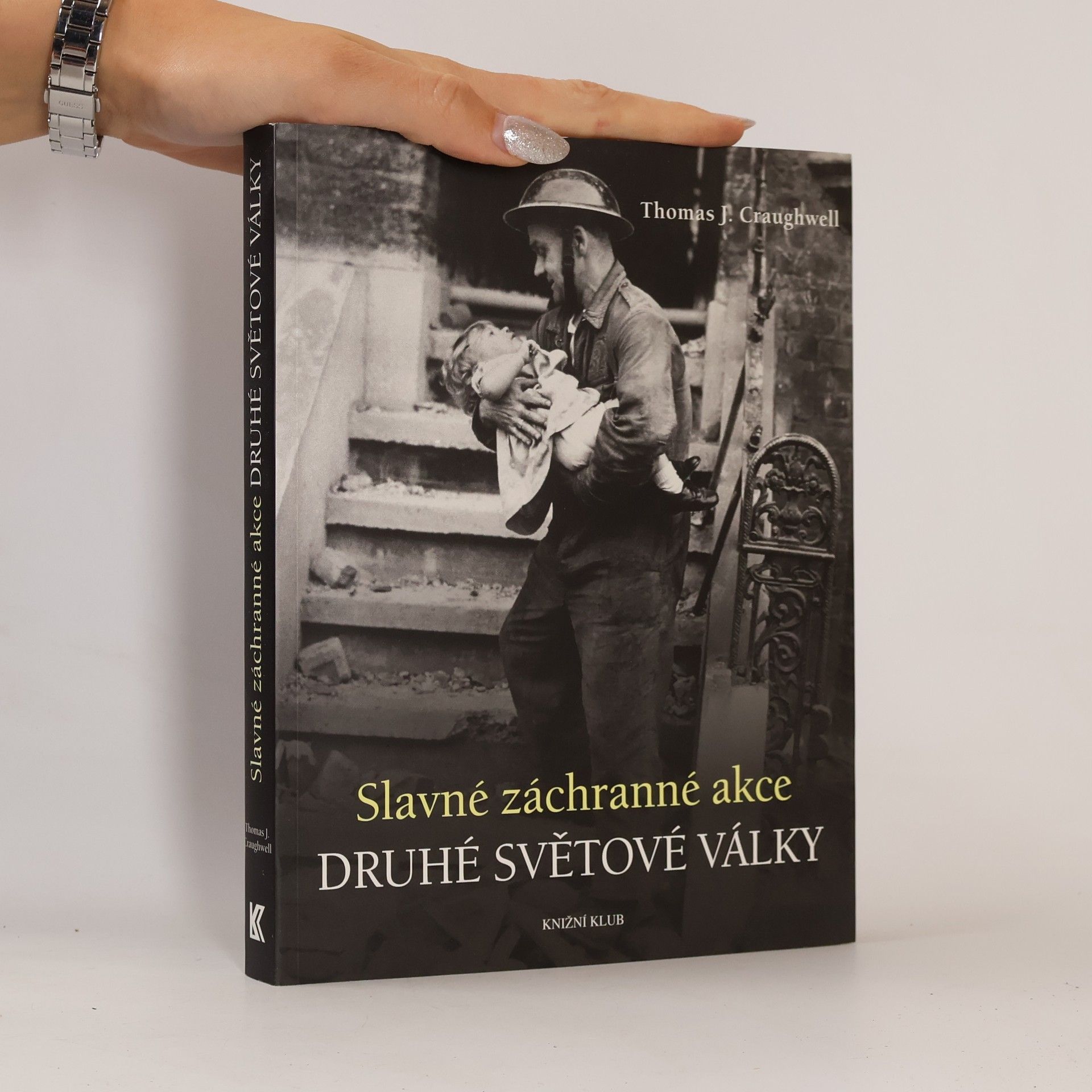 Thomas J. Craughwell Slavné záchranné akce druhé světové války