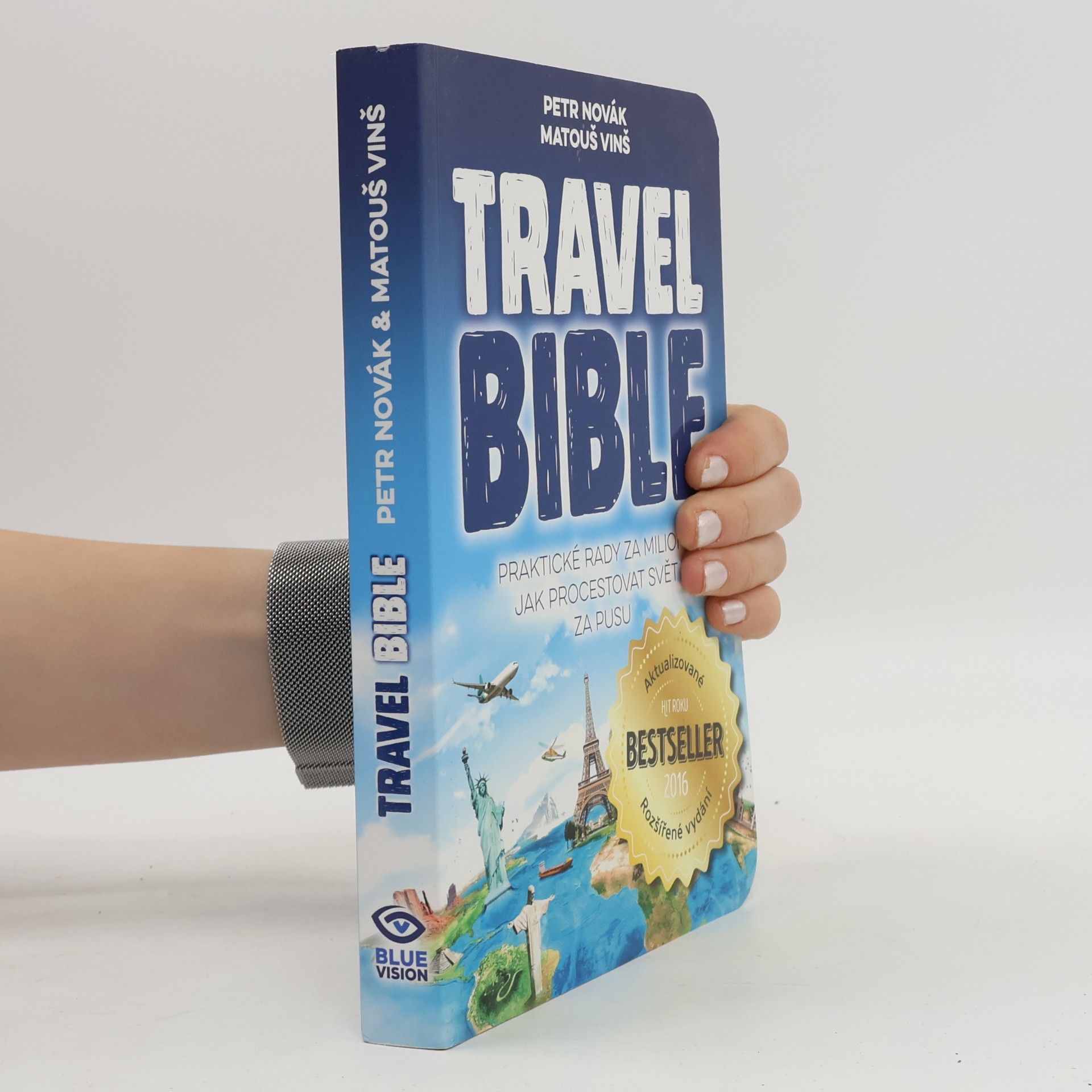 Matouš Vinš Travel bible. Praktické rady za milion, jak procestovat svět za pusu