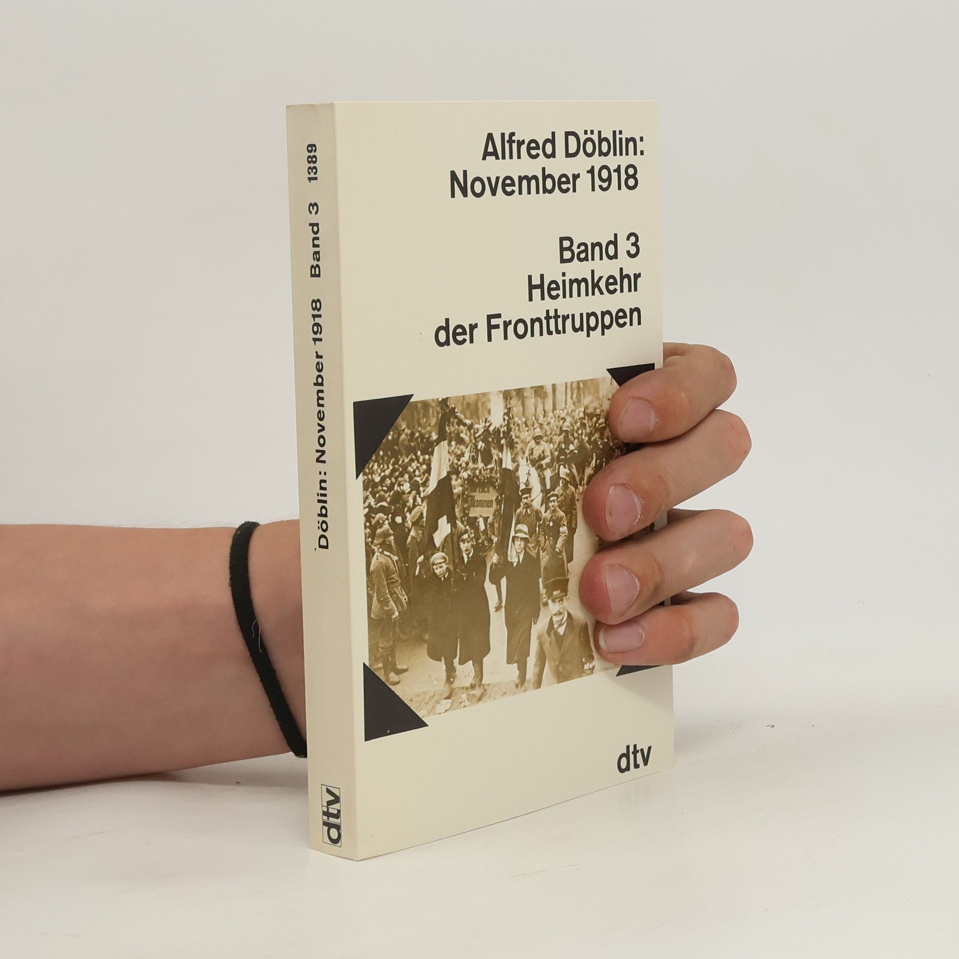 Alfred Döblin November 1918 3. Heimkehr der Fronttruppen