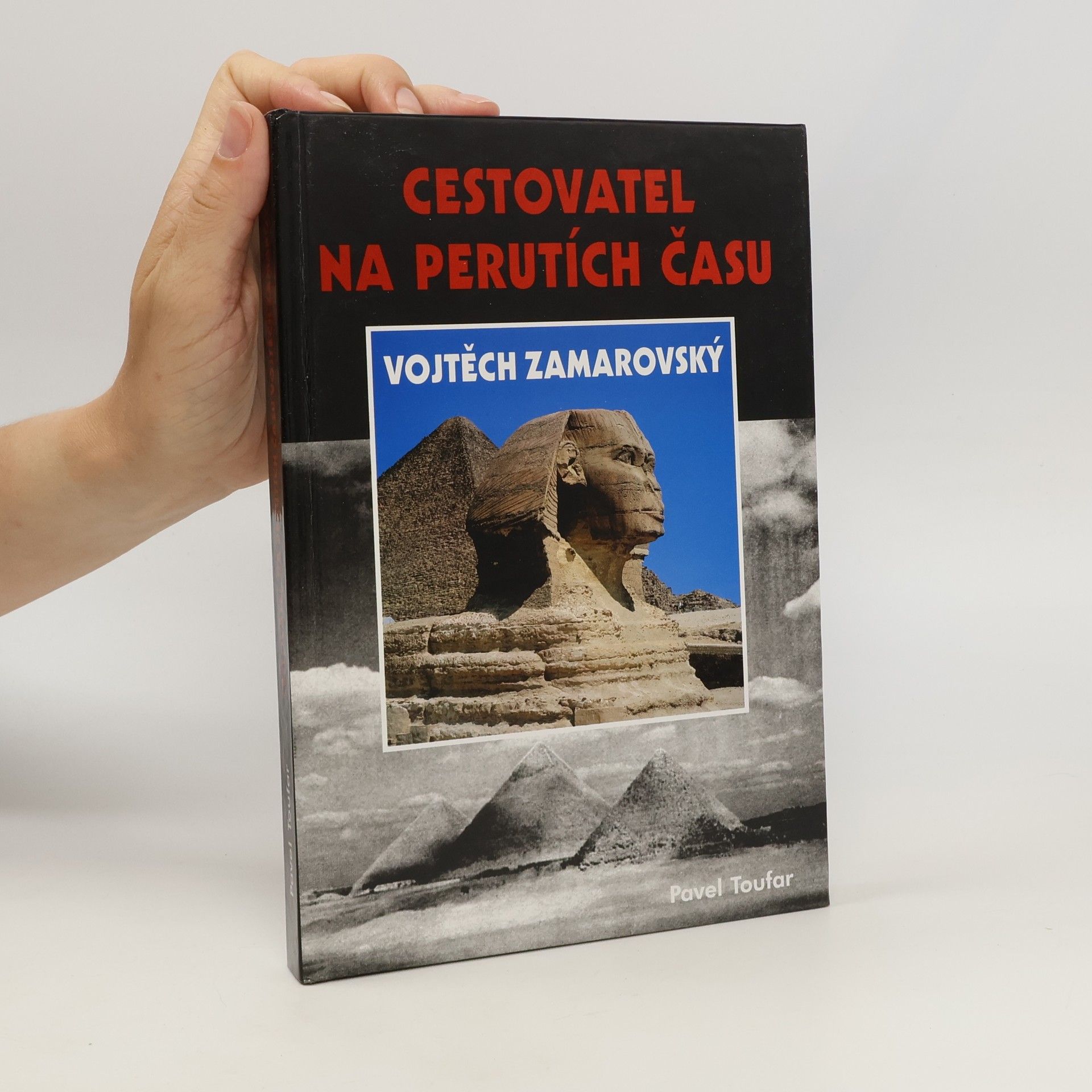 Pavel Toufar Cestovatel na perutích času Vojtěch Zamarovský