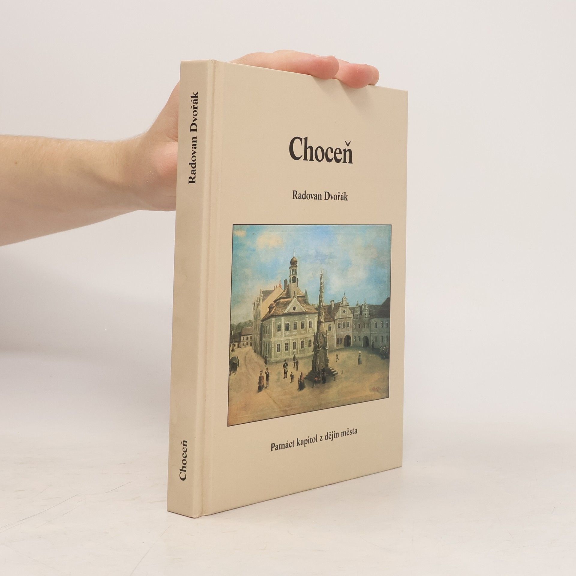 Radovan Dvořák Choceň - patnáct kapitol z dějin města