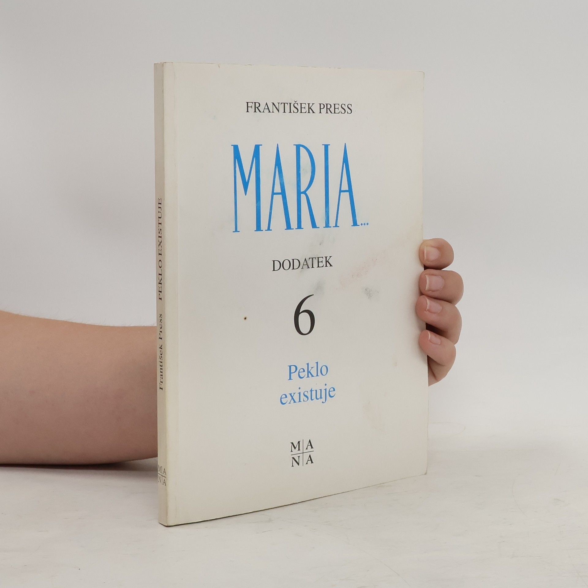 František Press Maria - Dodatek 6. Peklo existuje
