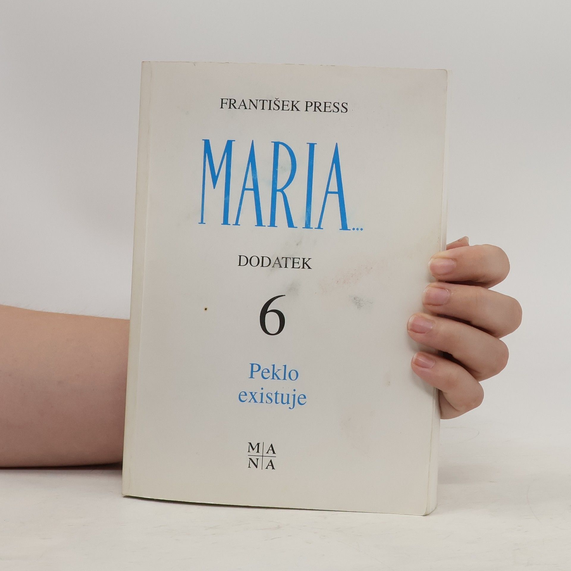 František Press Maria - Dodatek 6. Peklo existuje