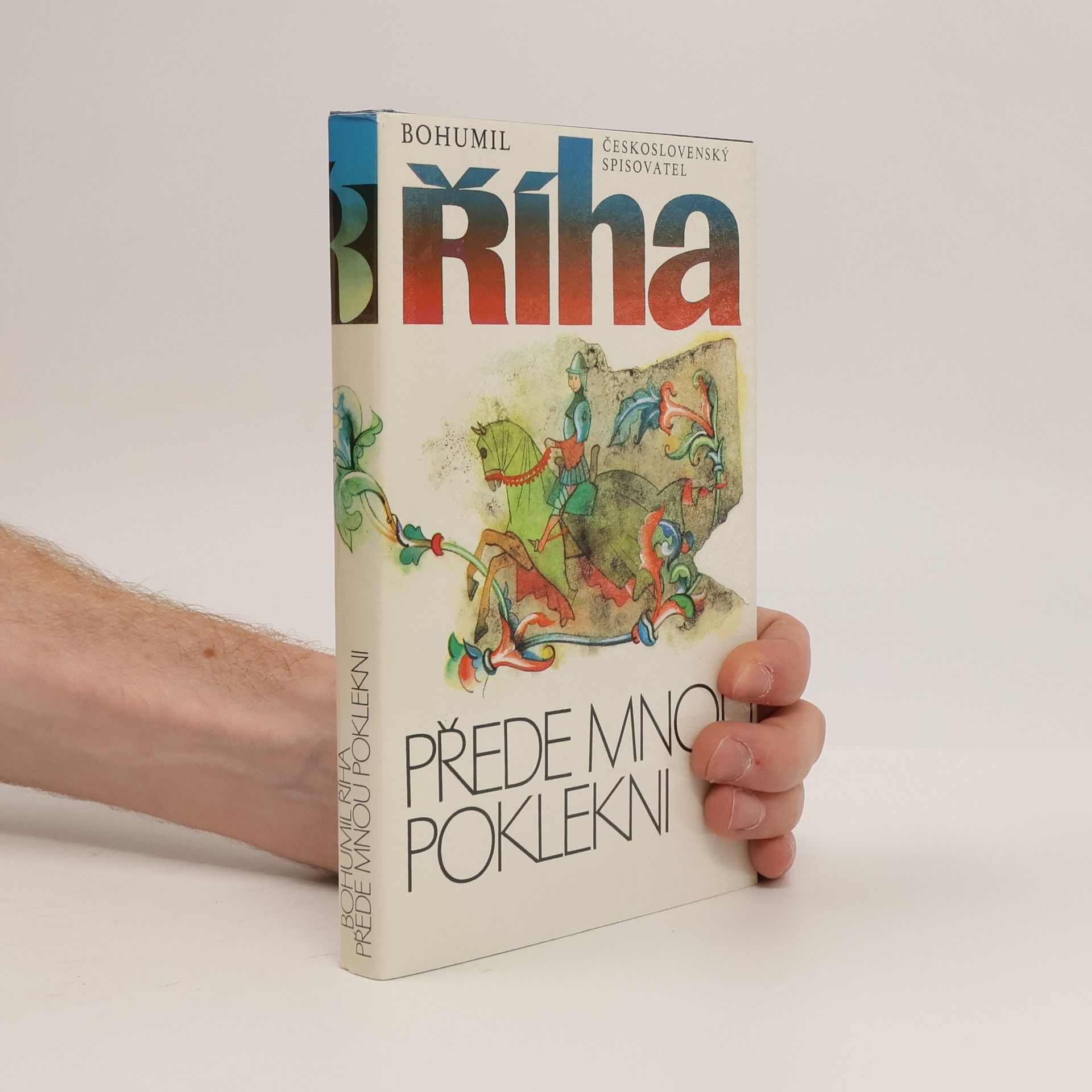 Bohumil Říha Přede mnou poklekni
