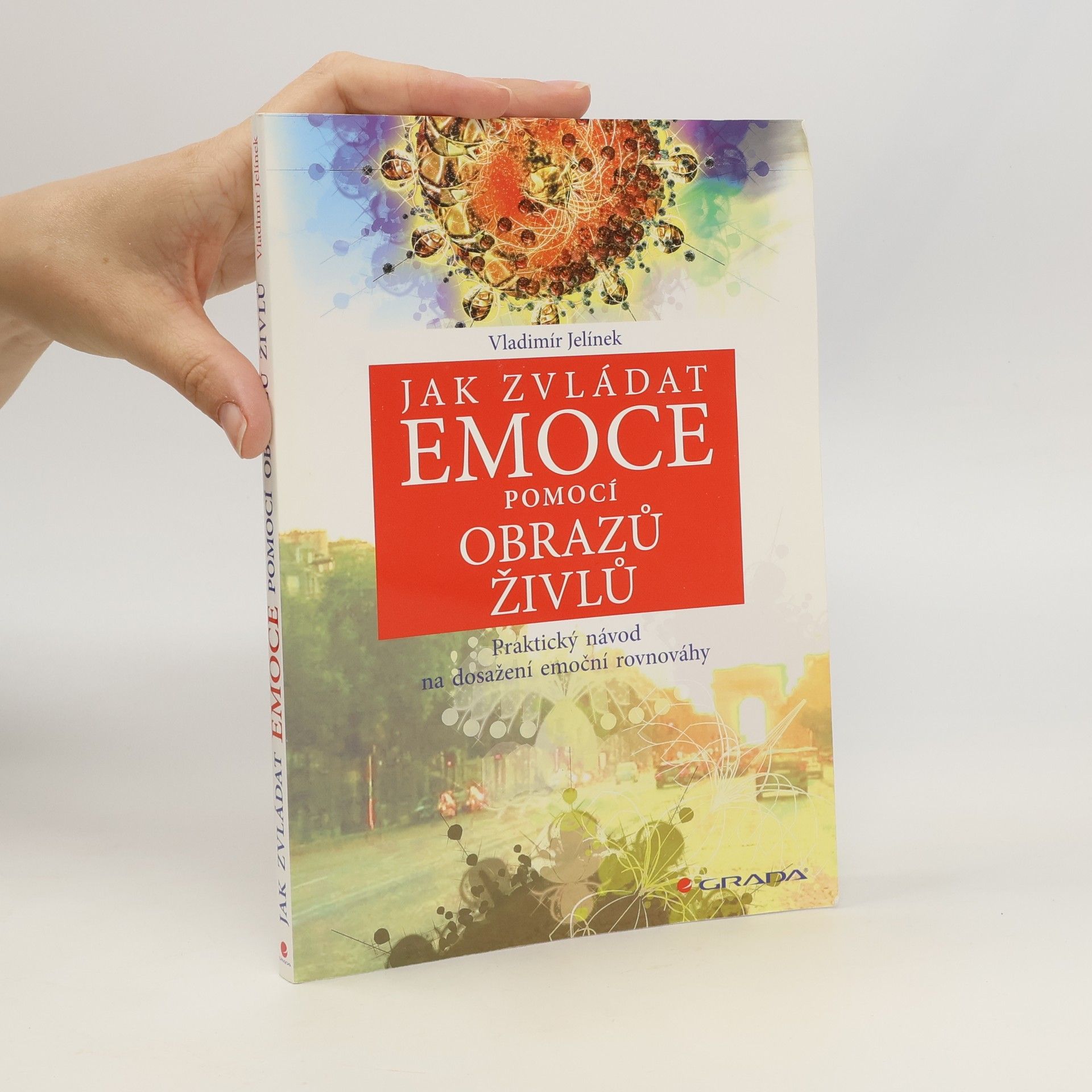 Vladimír Jelínek Jak zvládat emoce pomocí obrazů živlů