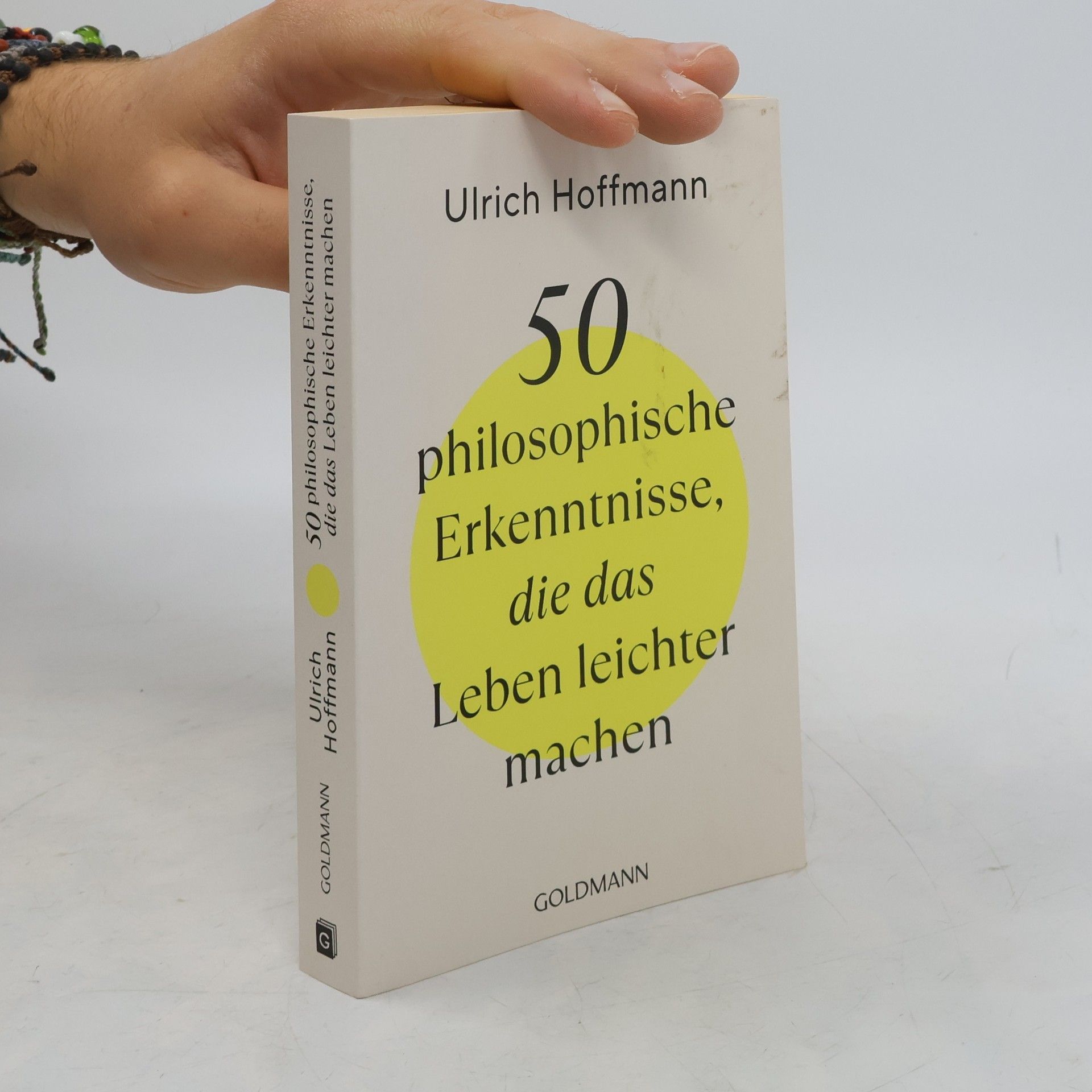 Ulrich Hoffmann 50 philosophische Erkenntnisse, die das Leben leichter machen