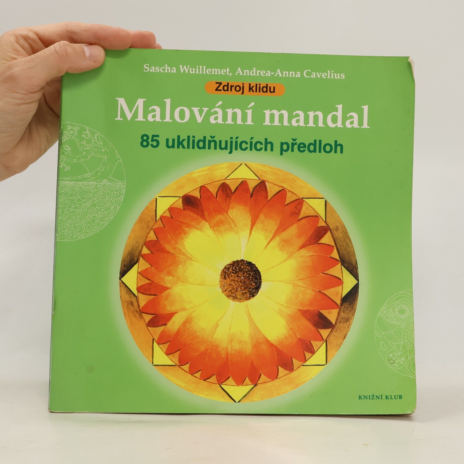 Andrea-Anna Cavelius Malování mandal: Zdroj klidu : 85 uklidňujících předloh