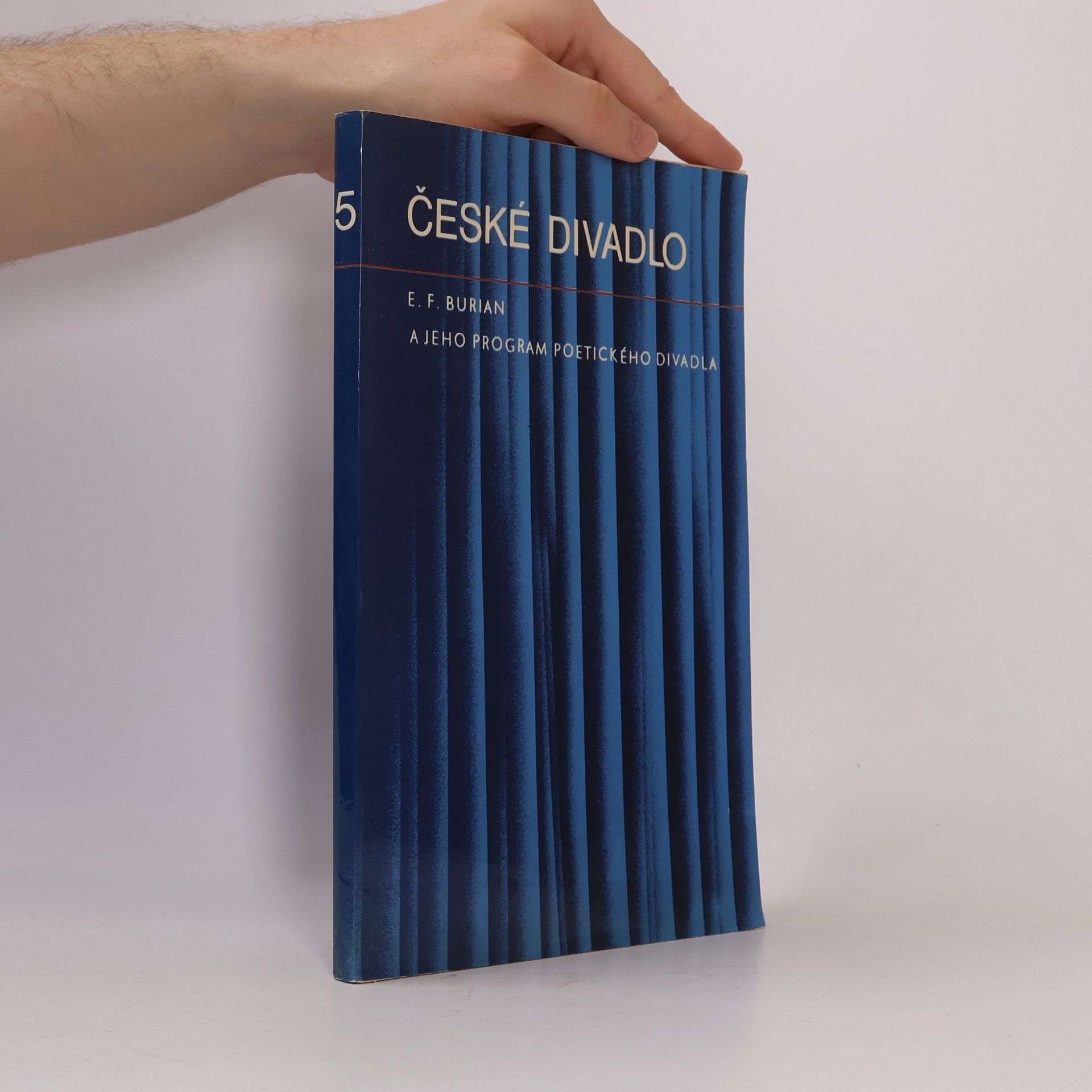Jarmila Srbová Emil František Burian a jeho program poetického divadla. České divadlo 5.