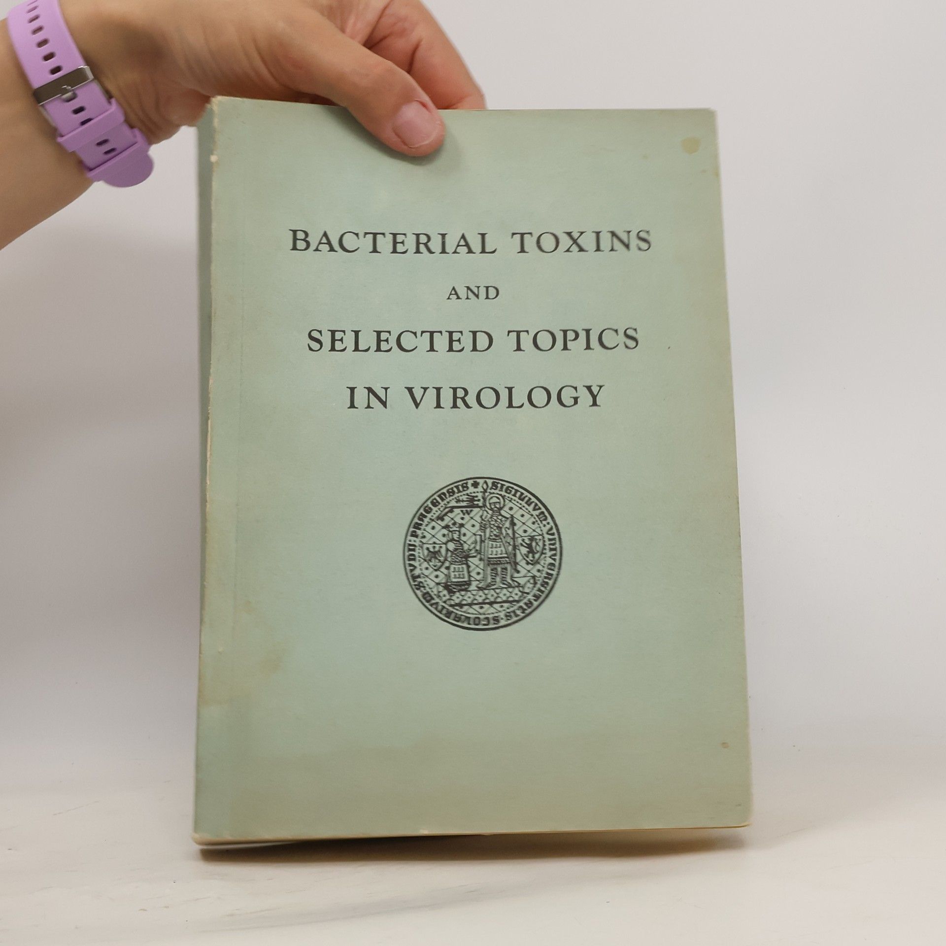 Bacterial Toxins and Selected Topics in Virology : Proceedings of the 11th Conference of Charles University Medical Faculty held in Prague on September 27-30, 1966