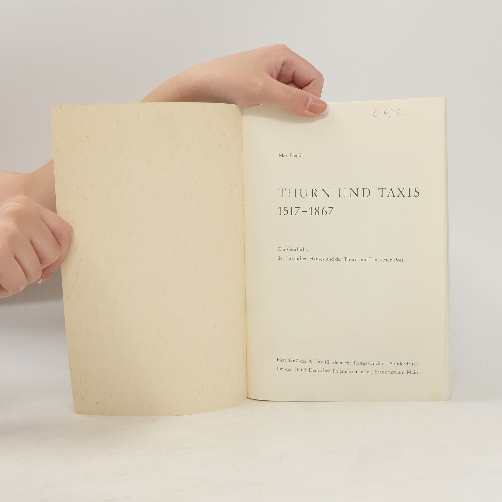 Max Piendl Thurn und Taxis 1517-1867. Zur Geschichte des fürstlichen Hauses und der Thurn und Taxisschen Post