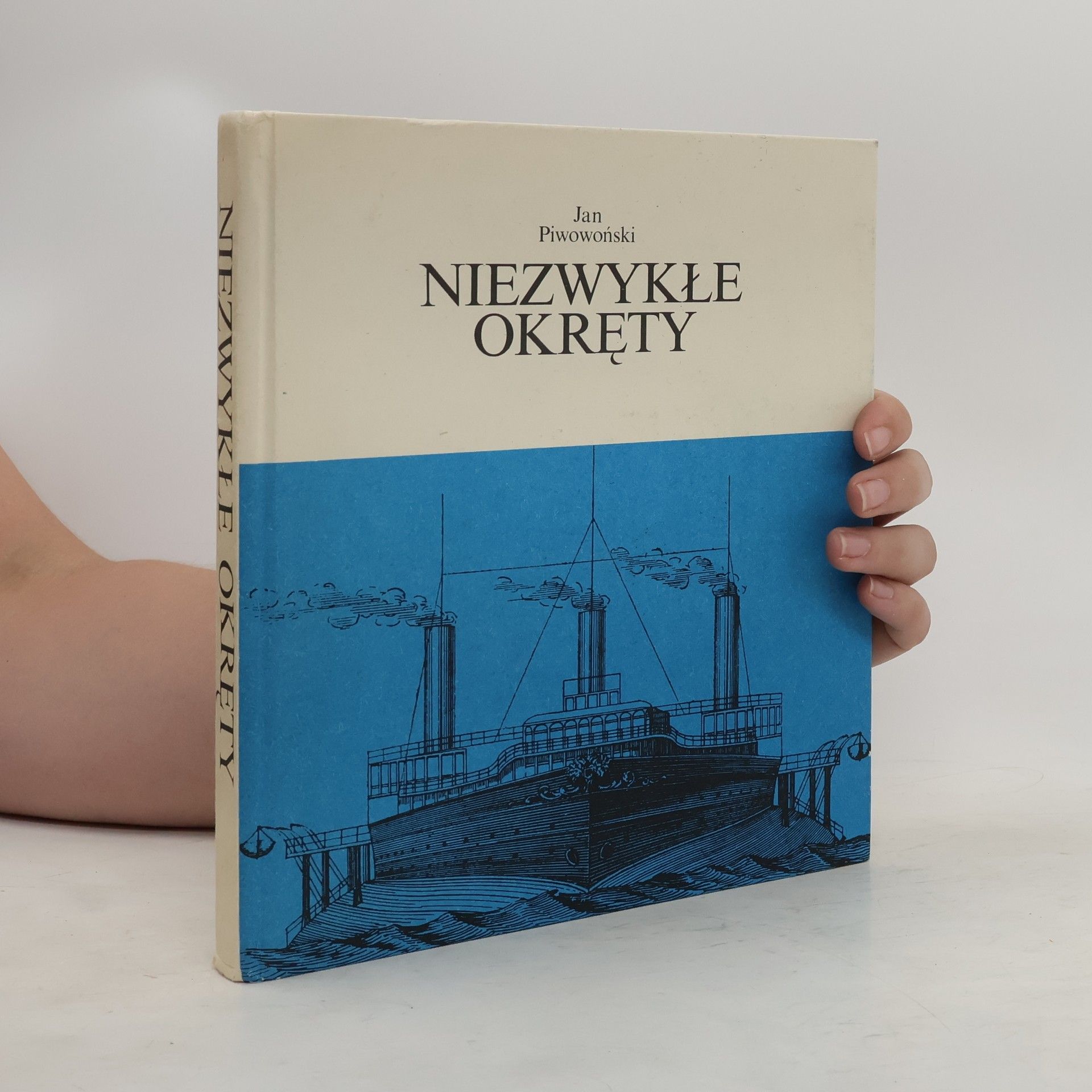 Jan Piwowoński Niezwykłe okręty