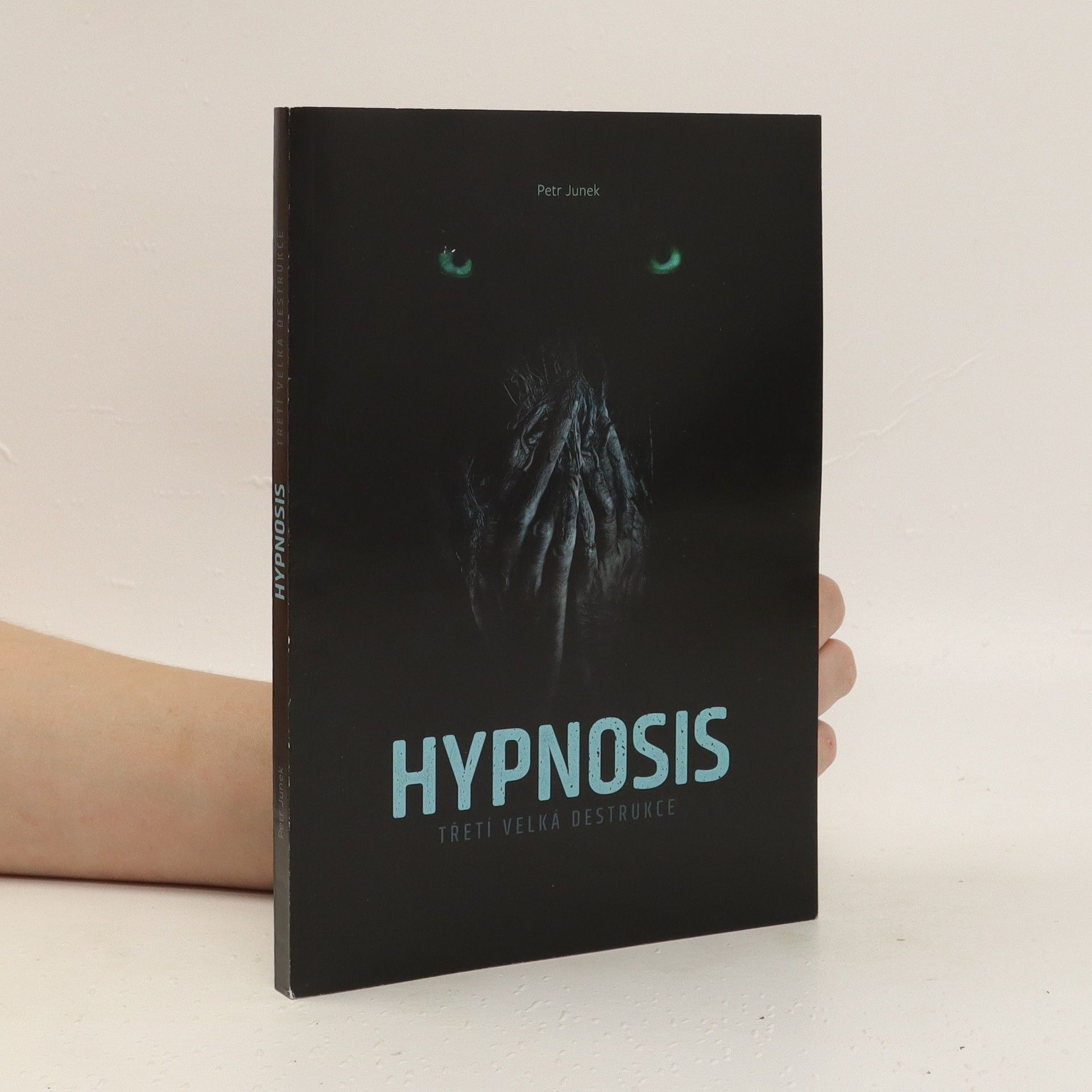Petr Junek Hypnosis - Třetí velká destrukce