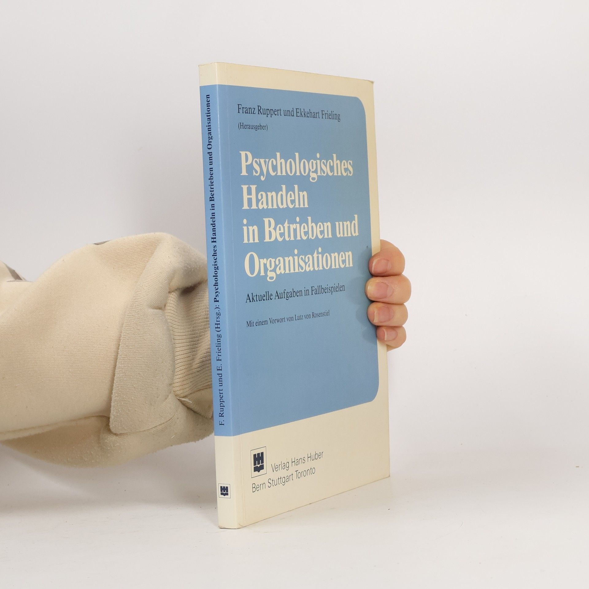 Ekkehart Frieling Psychologisches Handeln in Betrieben und Organisation