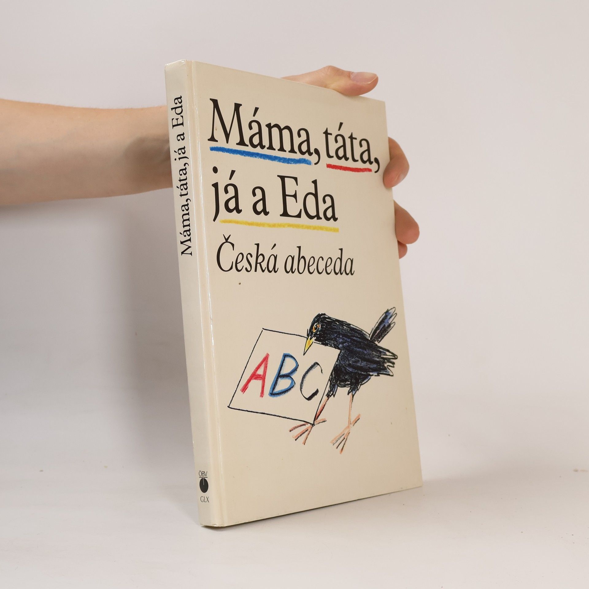 Jiří Gruša Máma, táta, já a Eda: Česká abeceda