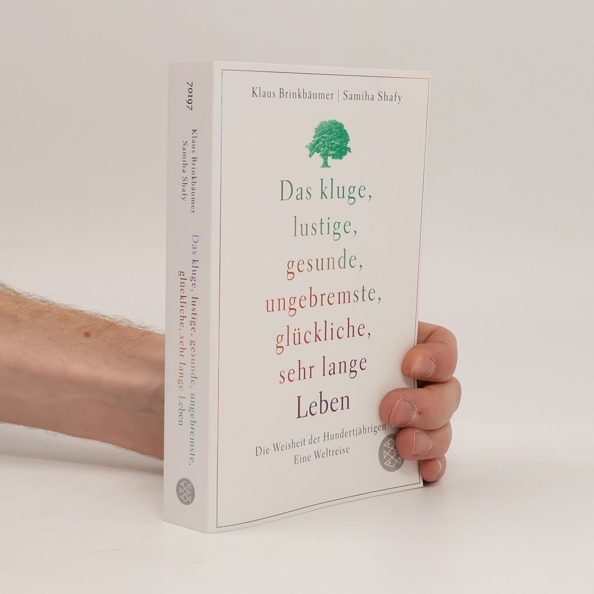 Das kluge, lustige, gesunde, ungebremste, glückliche, sehr lange Leben