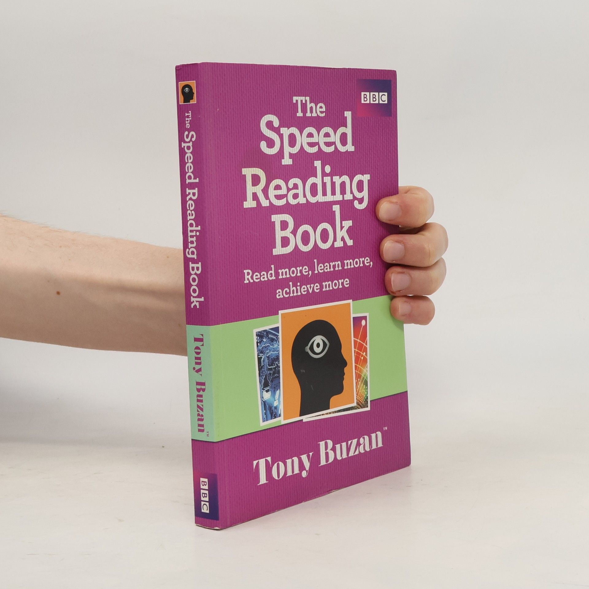 Tony Buzan The speed reading book : read more, learn more, achieve more