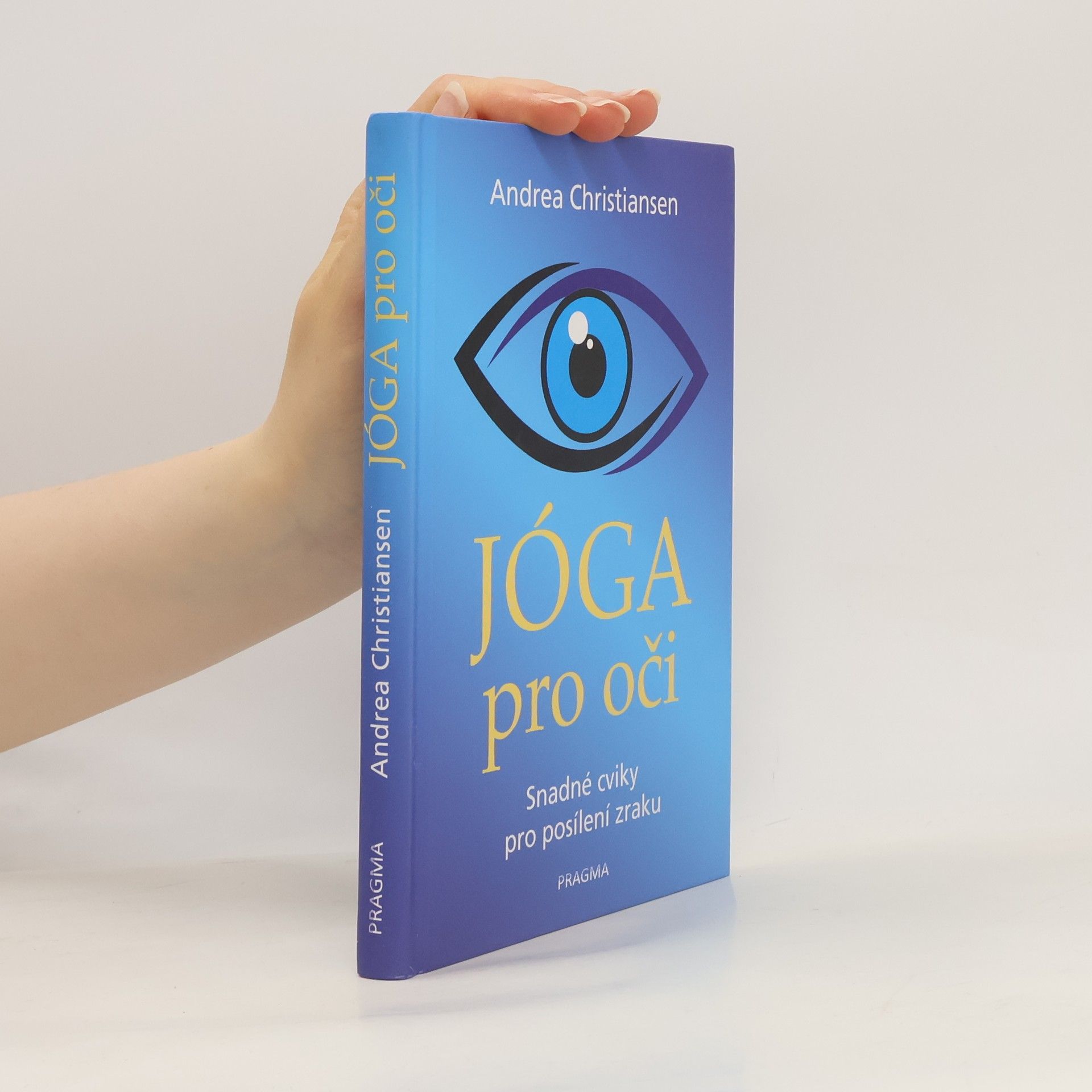Andrea Christiansen Jóga pro oči: Snadné cviky pro posílení zraku