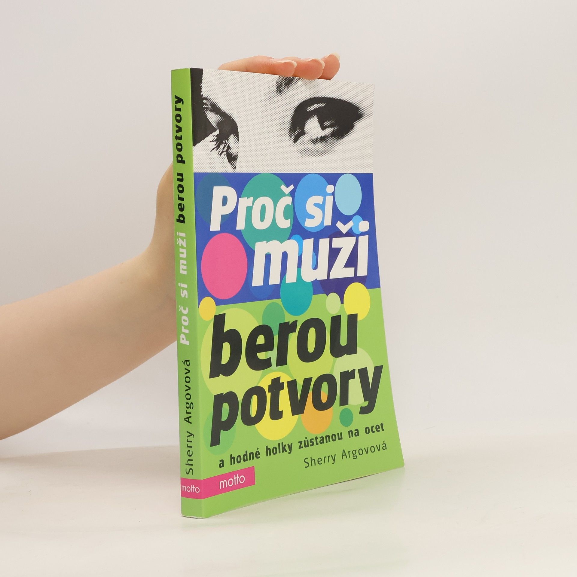 Sherry Argov Proč si muži berou potvory a hodné holky zůstanou na ocet