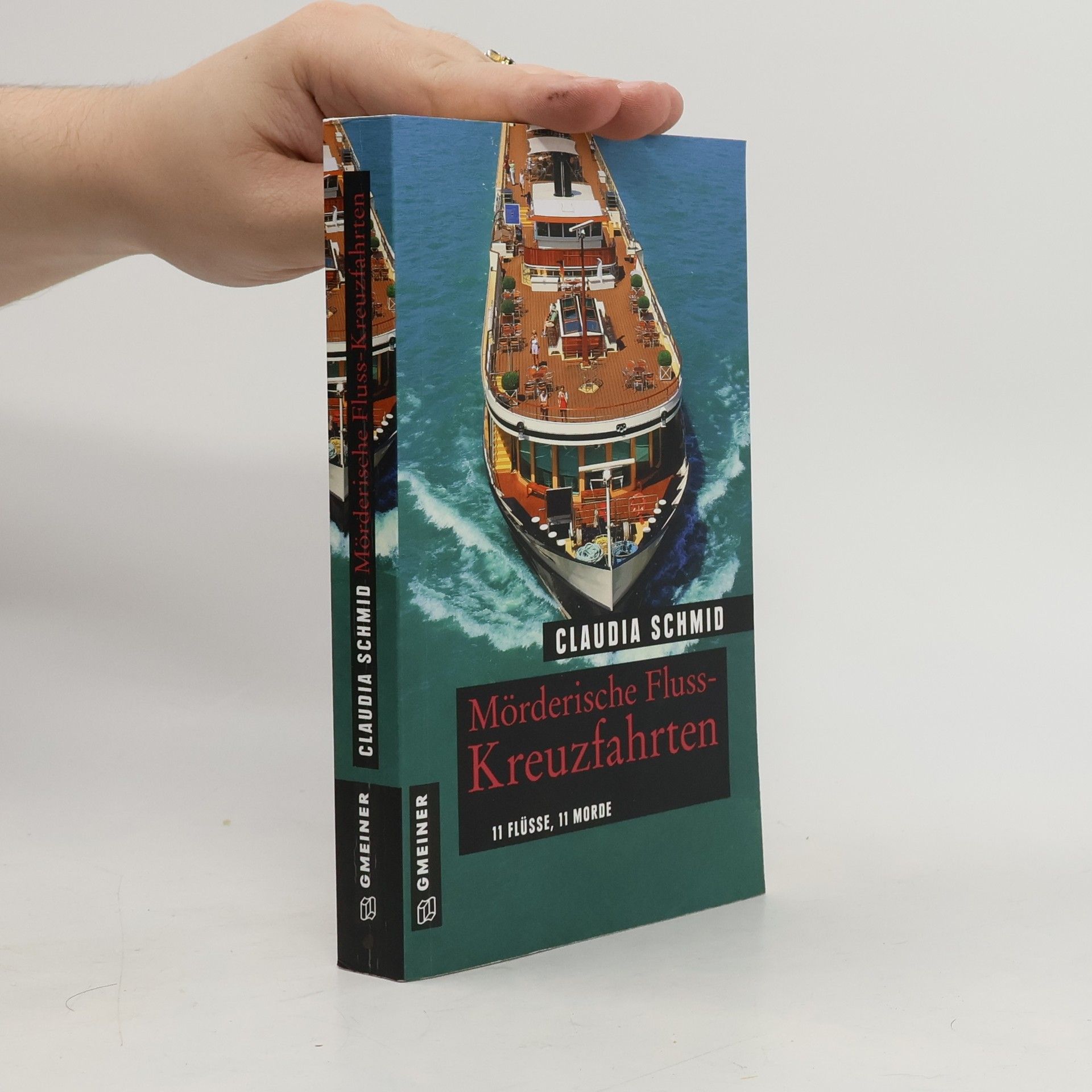 Claudia Schmid Mörderische Fluss-Kreuzfahrten. 11 Flüsse, 11 Morde