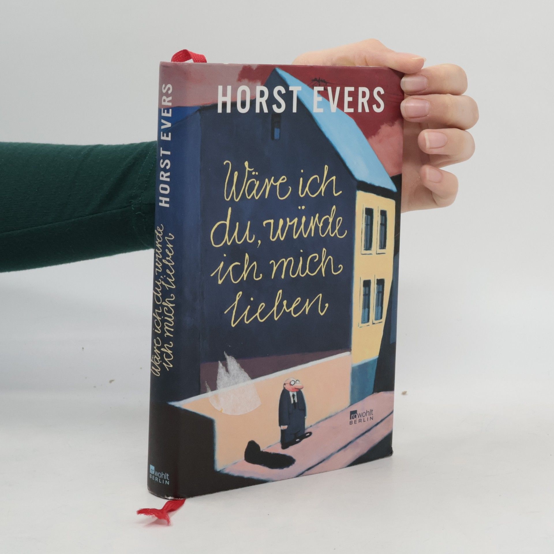 Horst Evers Wäre ich du, würde ich mich lieben