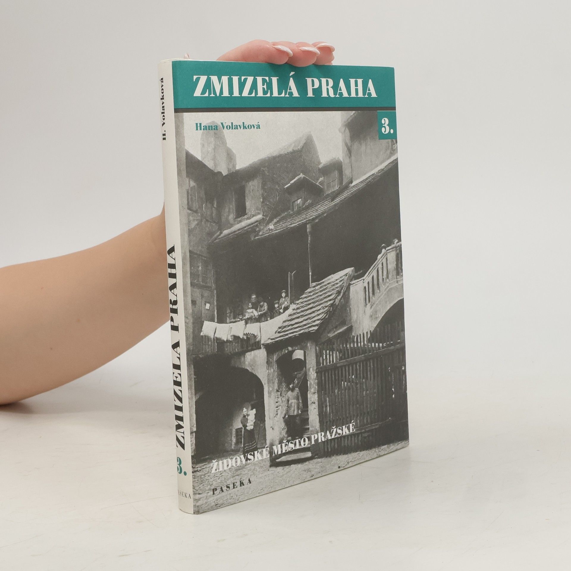 Hana Volavková Zmizelá Praha 3 - Židovské město pražské