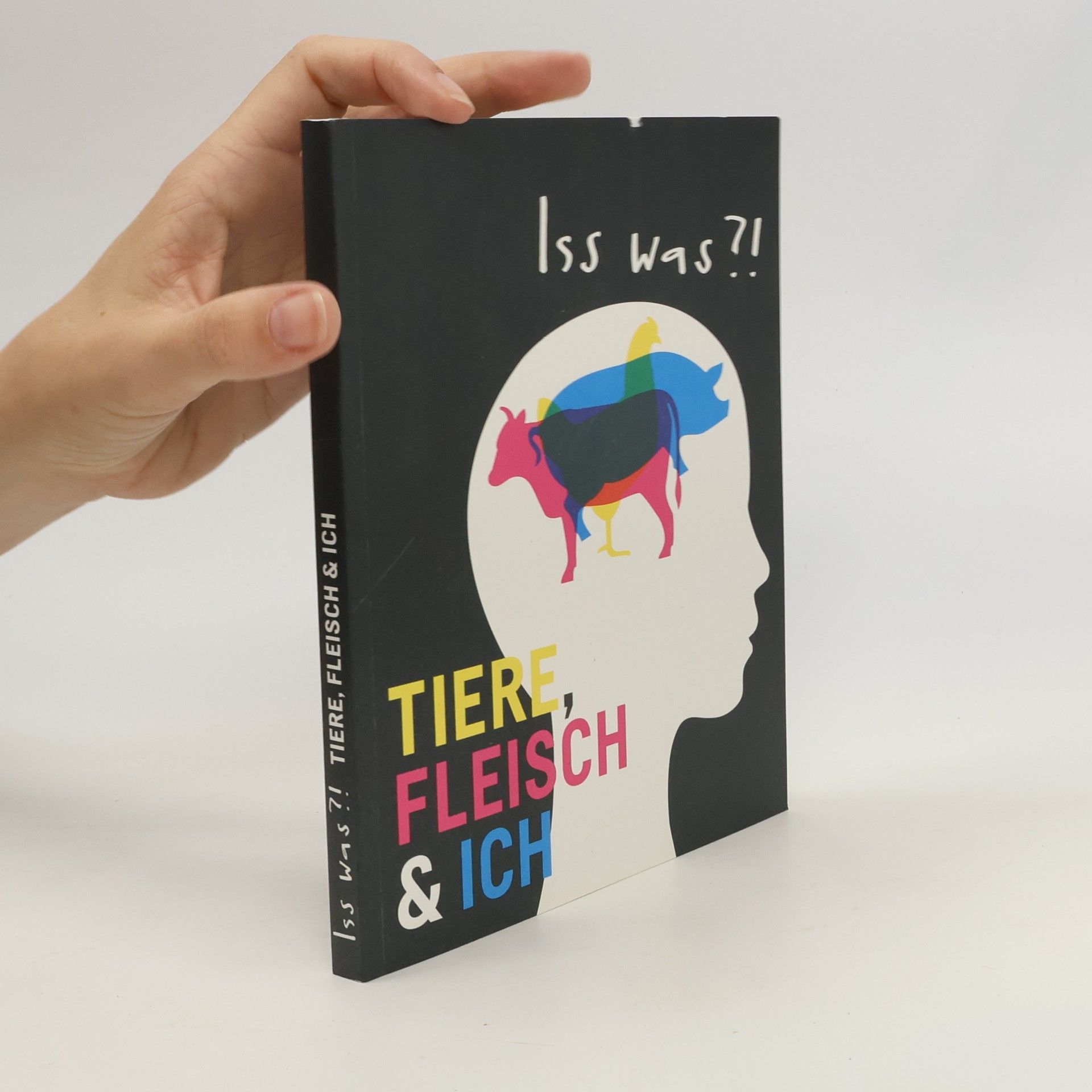 Gesine Grotrian Iss was?! : Tiere, Fleisch & ich