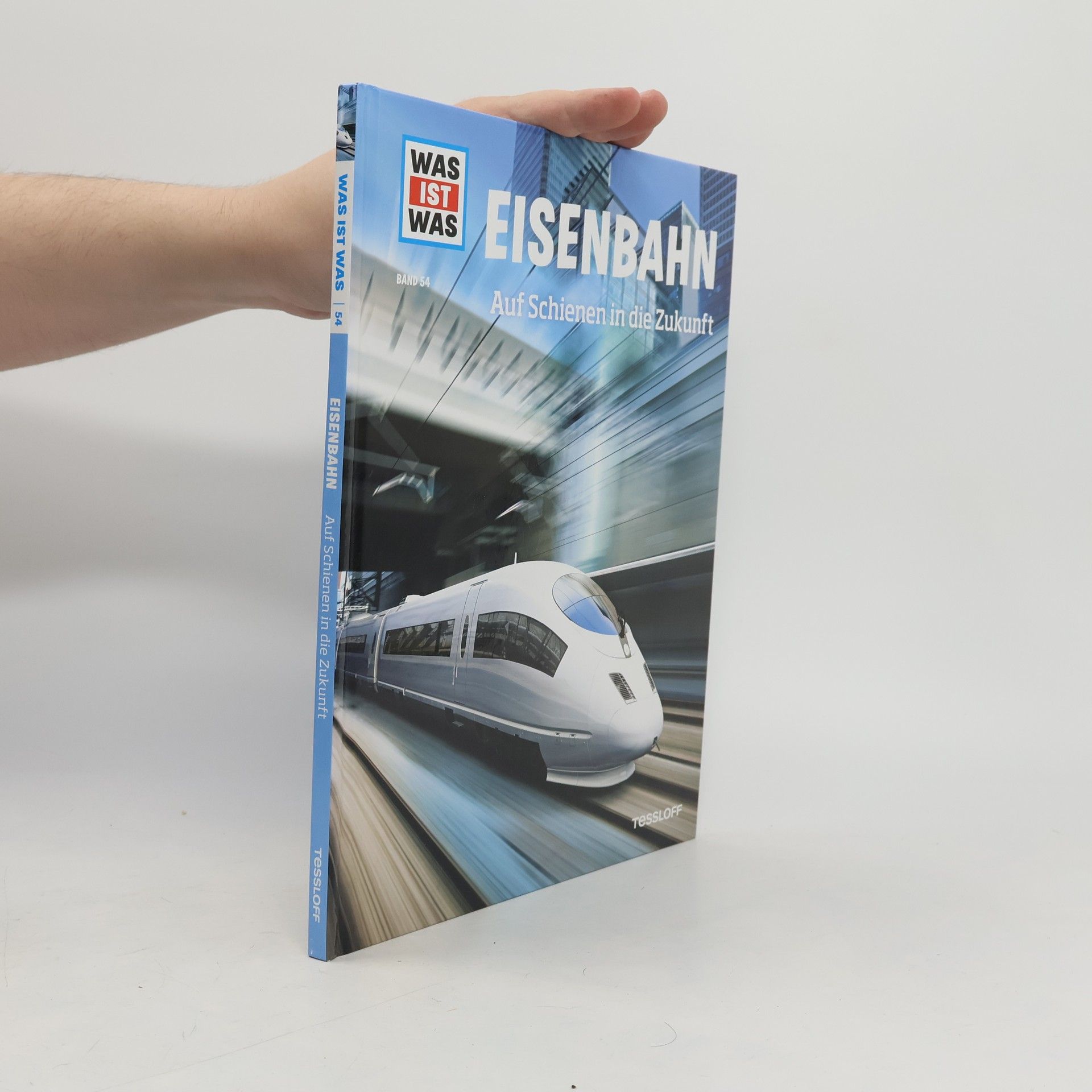 Bernd Flessner Was ist was Bd. 054: Eisenbahn. Auf Schienen in die Zukunft