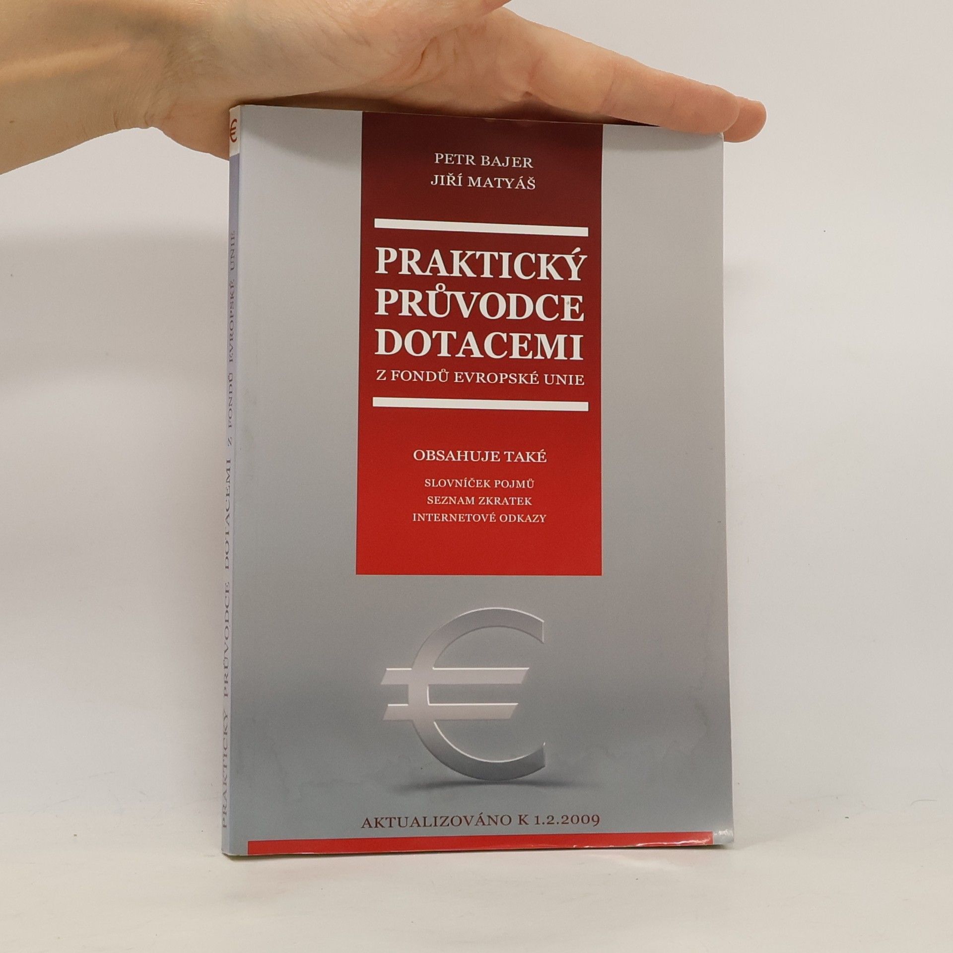 Praktický průvodce dotacemi z fondů Evropské unie - Aktualizováno k 1.2.2009