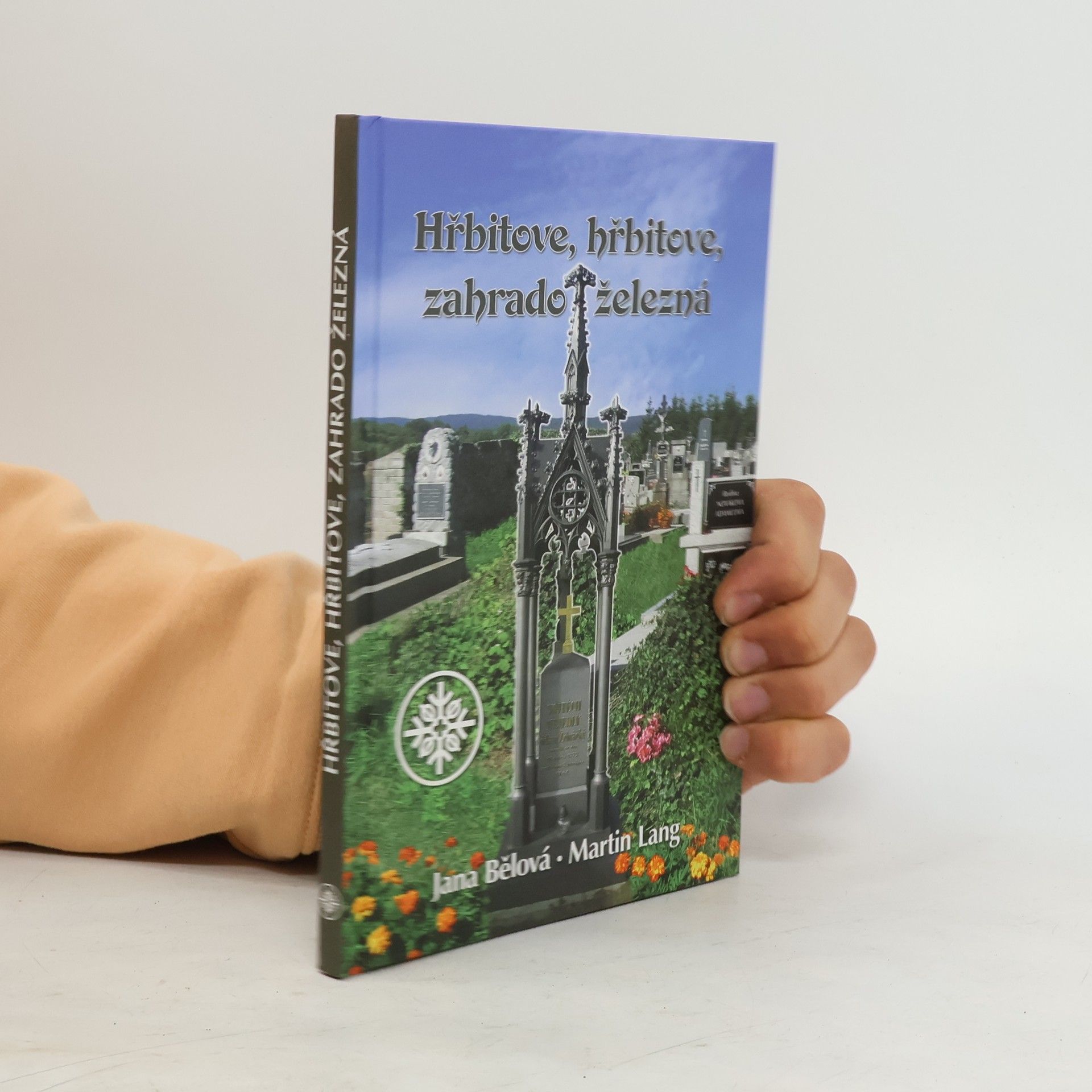 Jana Bělová Hřbitove, hřbitove, zahrado železná
