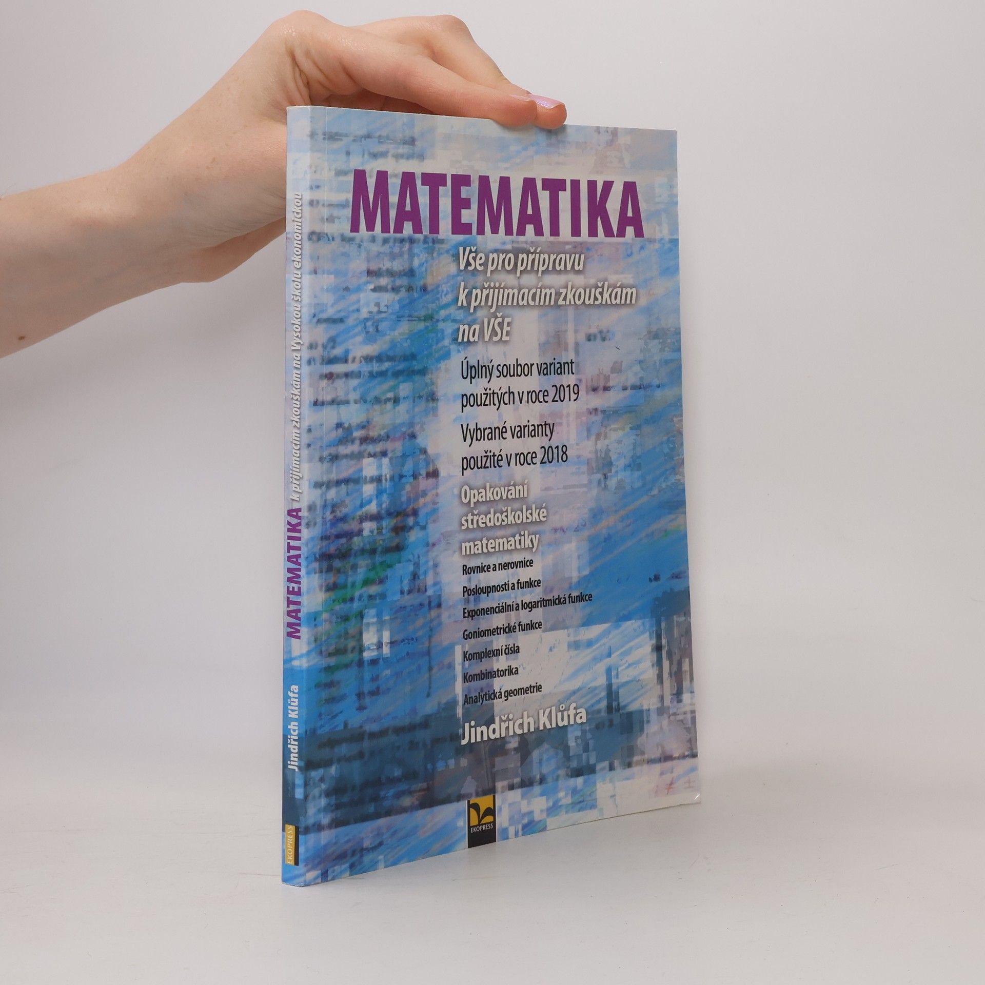 Jindřich Klůfa Matematika: Vše pro přípravu k přijímacím zkouškám na VŠE