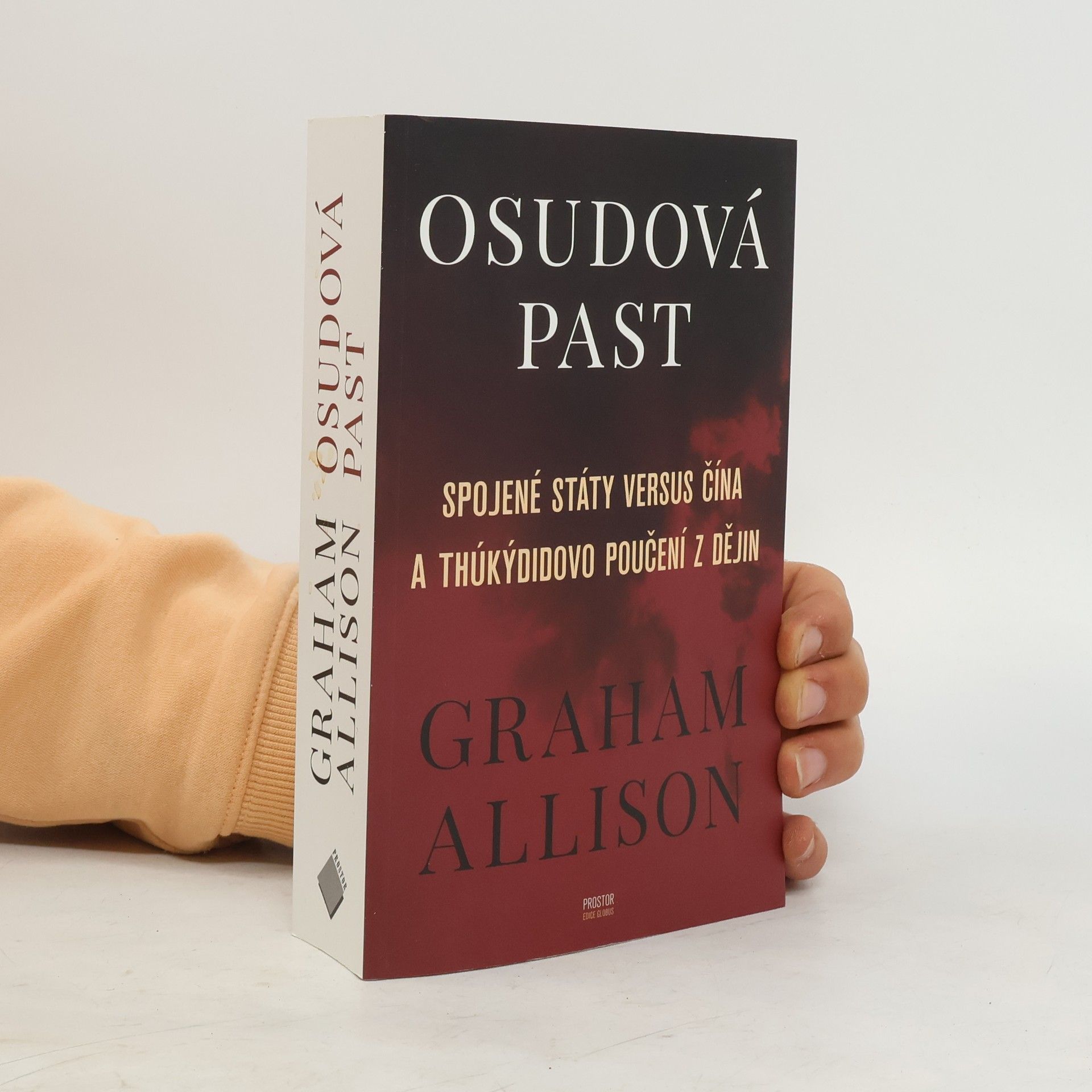 Graham T. Allison Osudová past - Spojené státy versus Čína a Thúkýdidovo poučení z dějin
