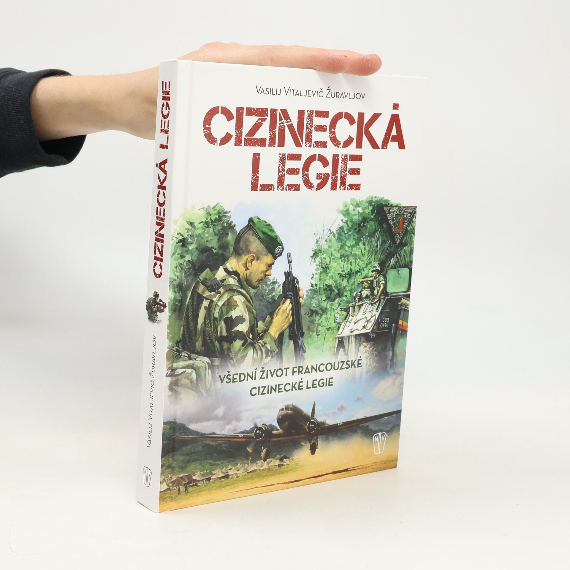 Vasilij Vital jevič Žuravlev Cizinecká legie: Všední život Francouzské cizinecké legie