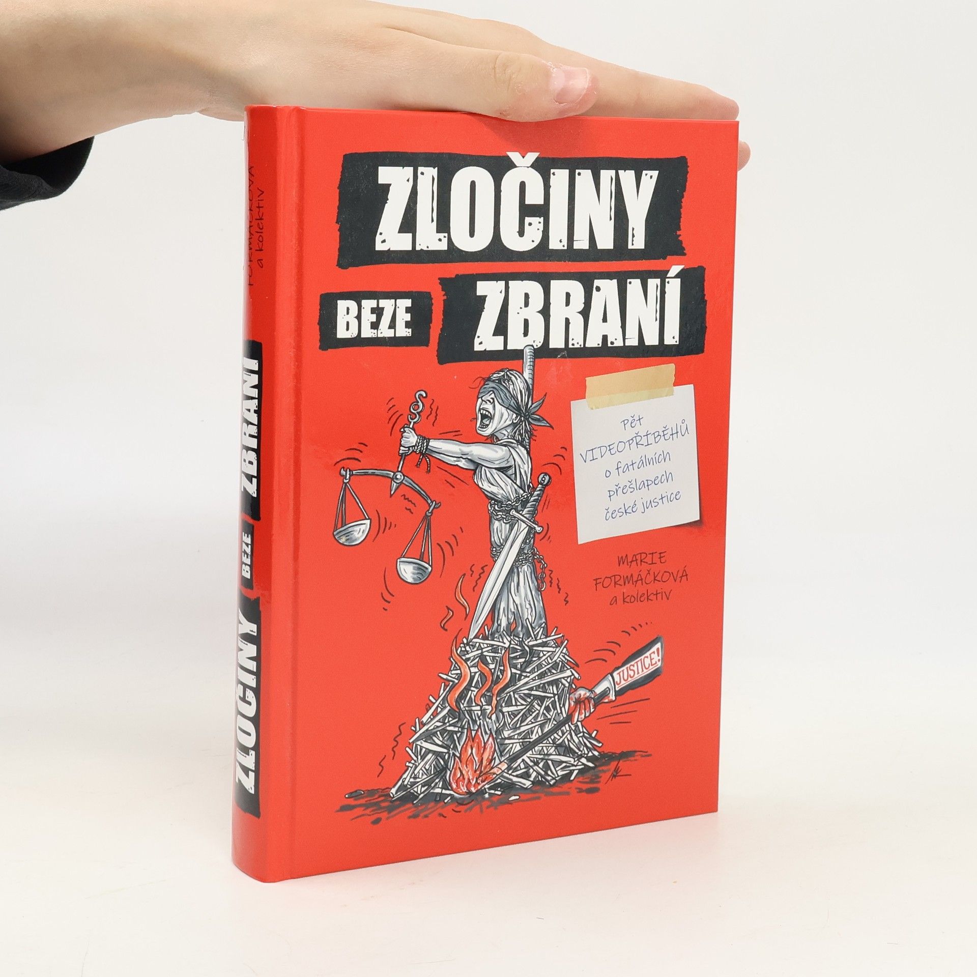 Marie Formáčková Zločiny beze zbraní : pět videopříběhů o fatálních přešlapech české justice