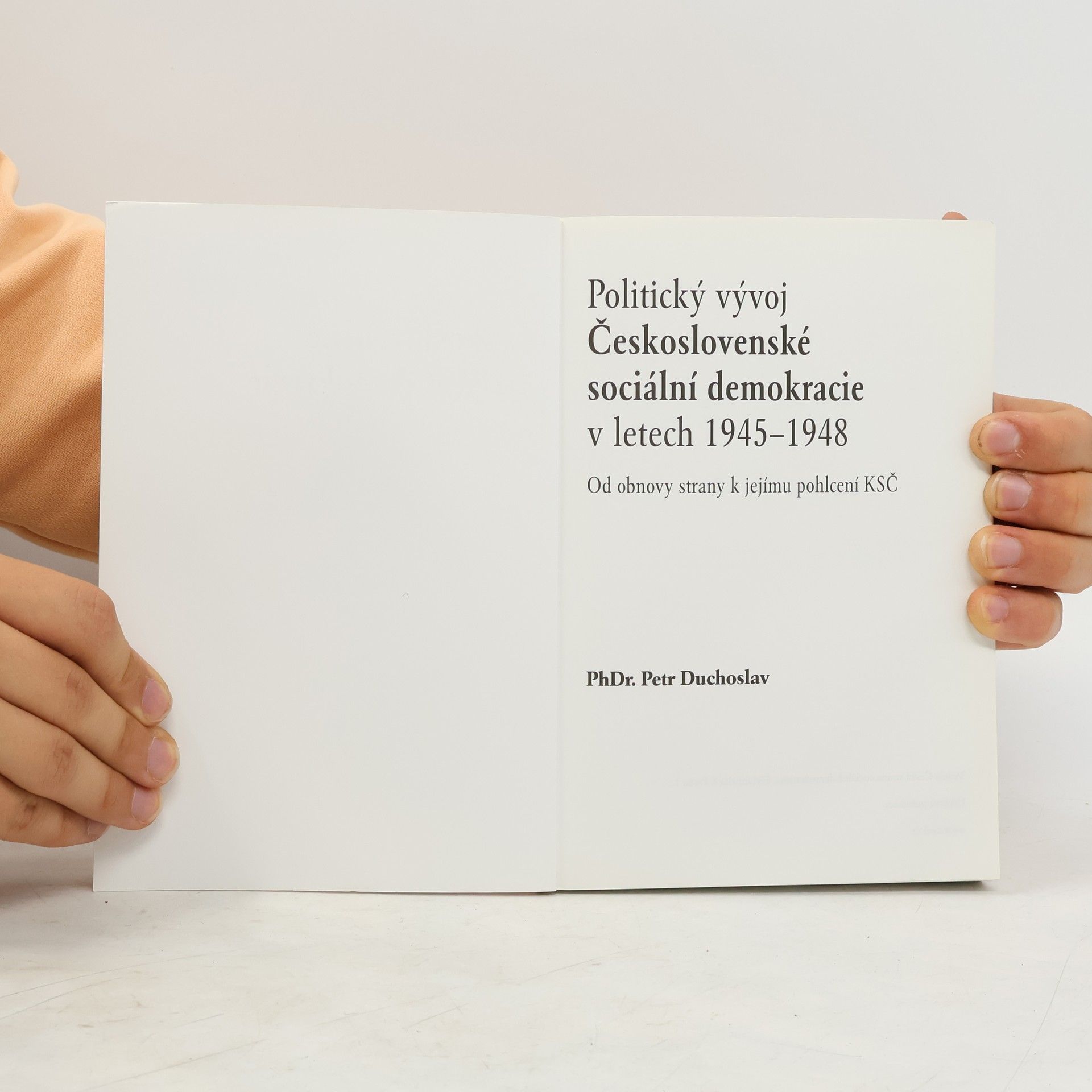 Petr Duchoslav Politický vývoj Československé sociální demokracie v letech 1945-1948