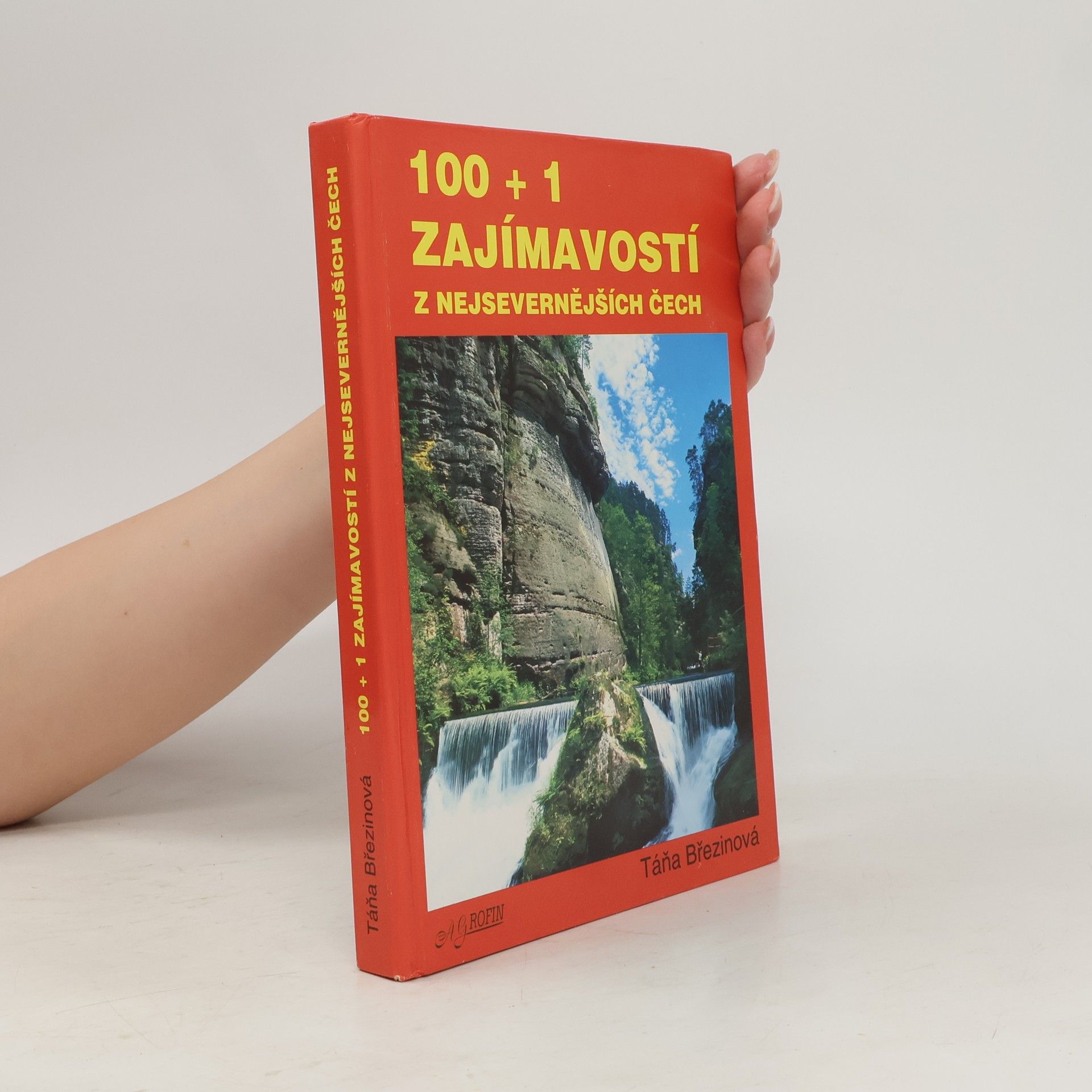 Taťana Březinová 100 + 1 zajímavostí z nejsevernějších Čech